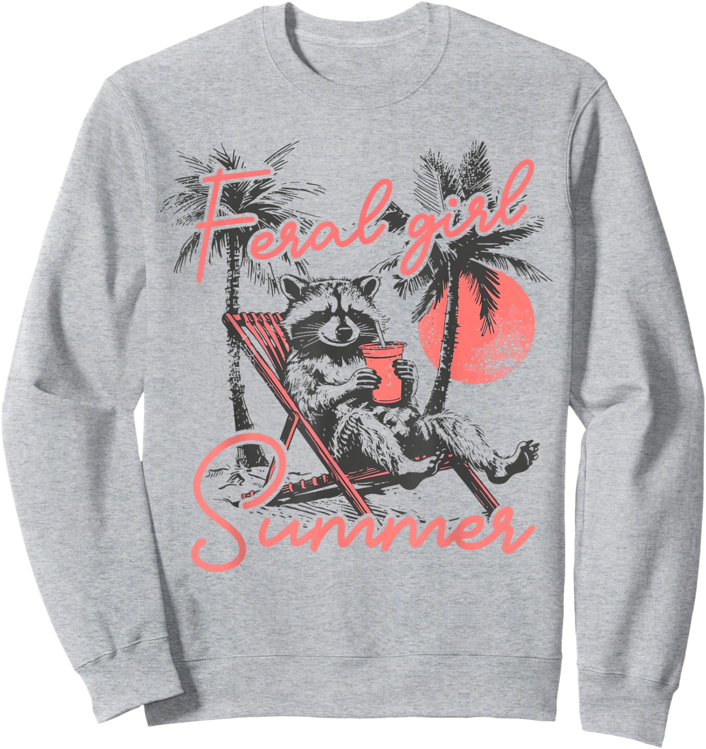 Feral Girl Summer Funny Meme Feral Raccoon Summer Vacation Sweatshirt - Sweatshirt | Ash