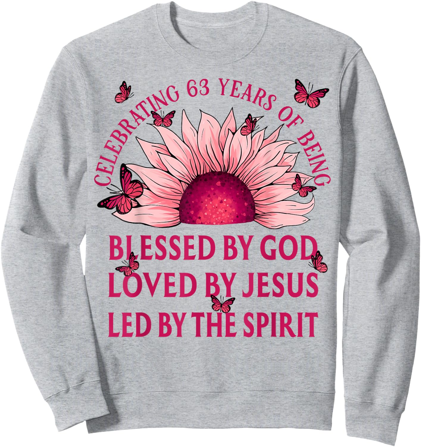 Blessed By God For 63 Years Pink Sunflower Birthday Sweatshirt - Sweatshirt | Ash