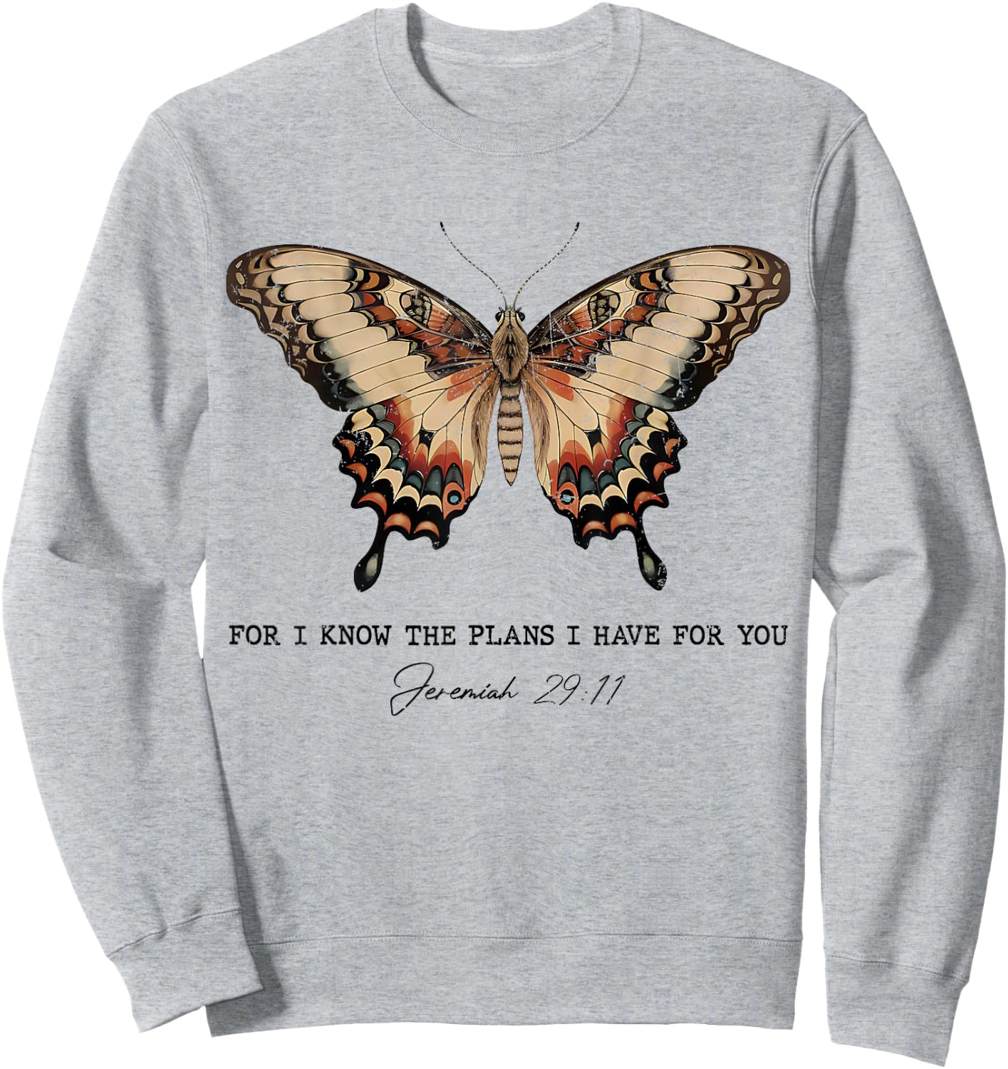 For I Know The Plans I Have For You Jeremiah 29:11 Butterfly Sweatshirt - Sweatshirt | Ash