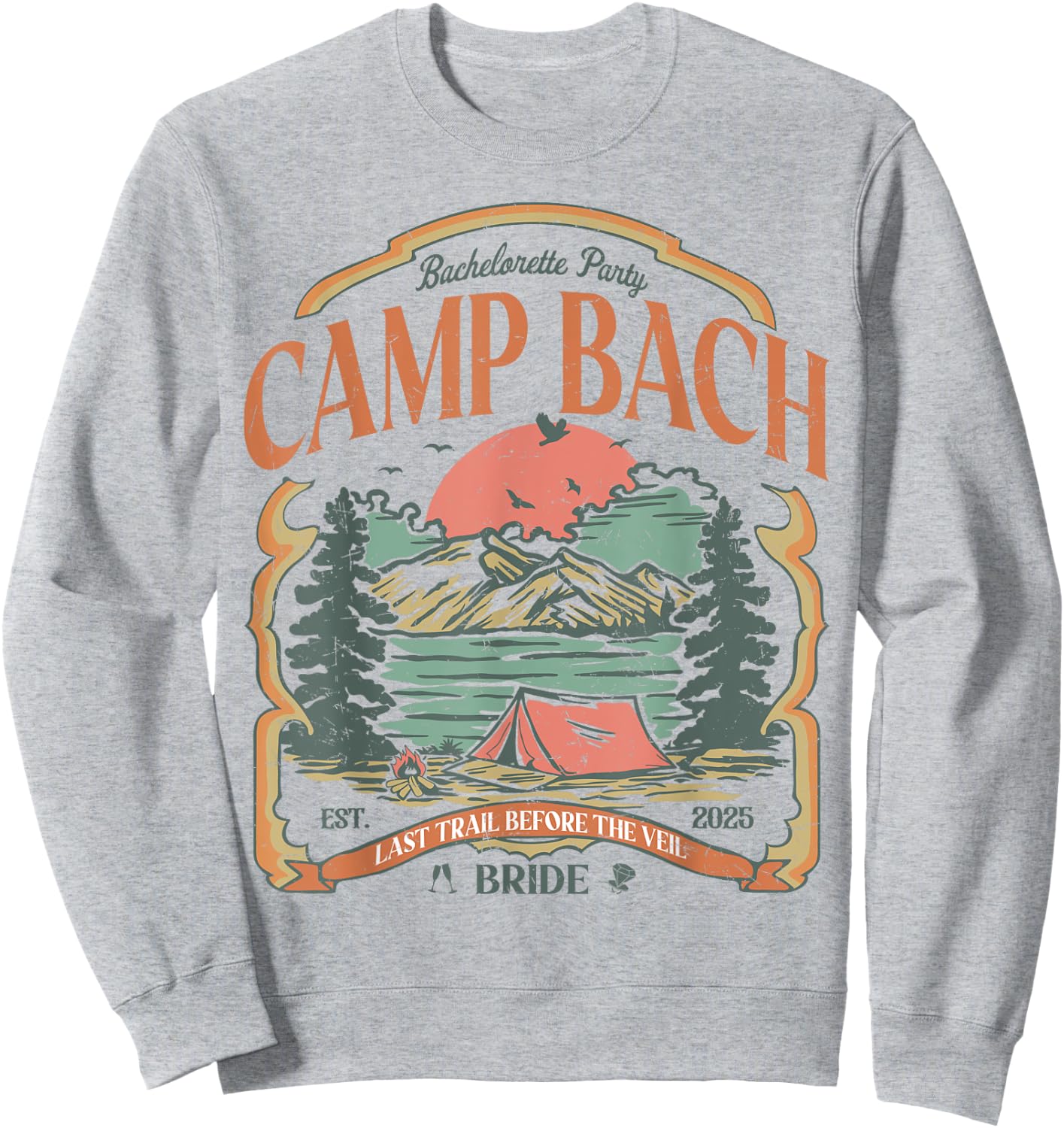 Camp Bach Vintage Bride Camping Bachelorette 2025 Sweatshirt - Sweatshirt | Ash