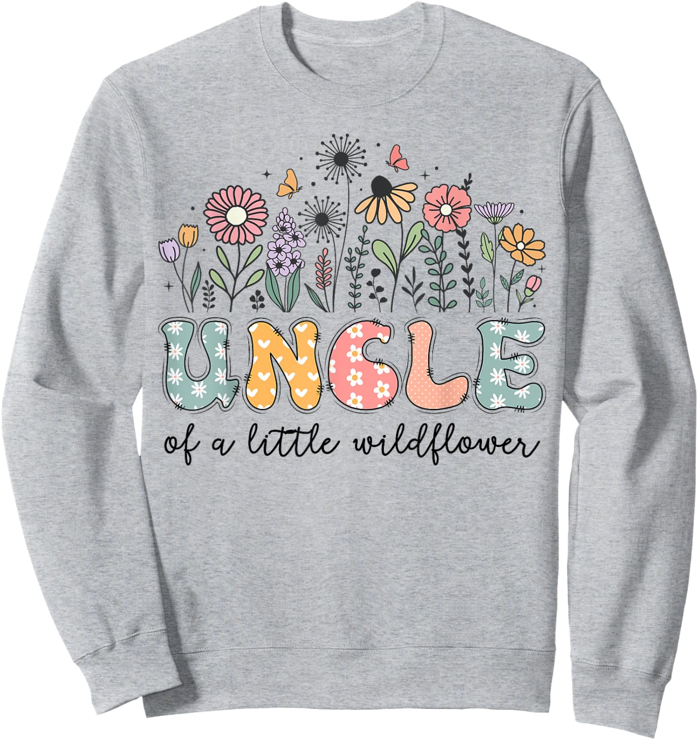 Uncle Of The Little Wildflower Baby Birthday Party Sweatshirt - Sweatshirt | Ash