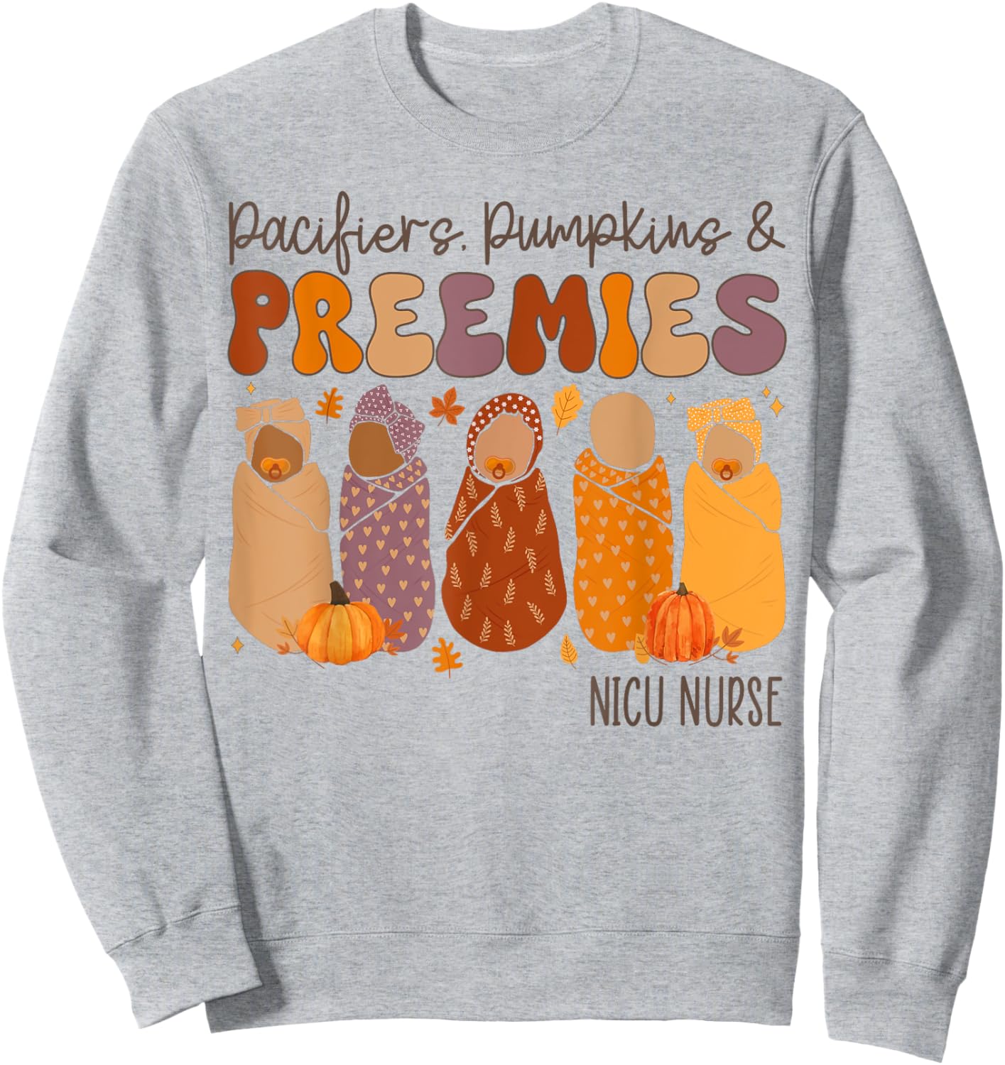 Pacifiers Pumpkins And Preemies Fall Nicu Nurse Halloween Sweatshirt - Sweatshirt | Ash