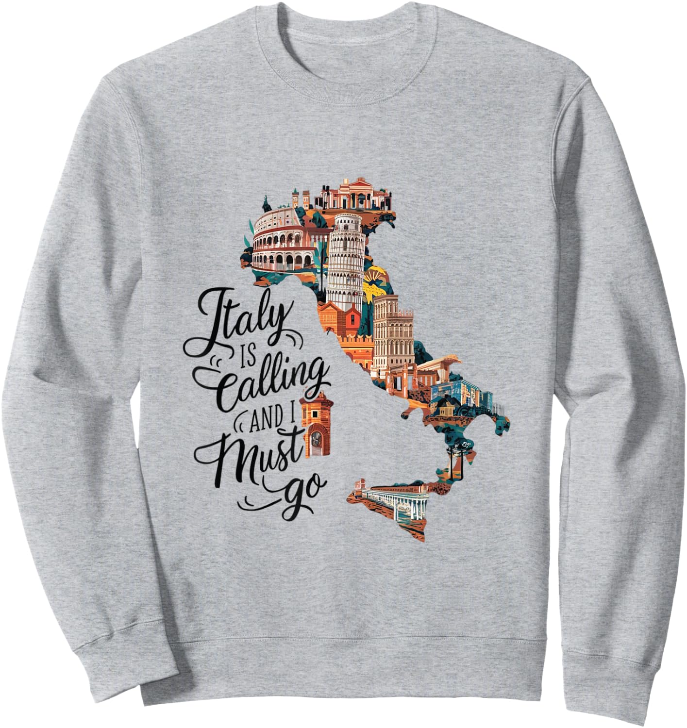 Italy is Calling and I Must Go - Italy Vacation Travel Sweatshirt - Sweatshirt | Ash