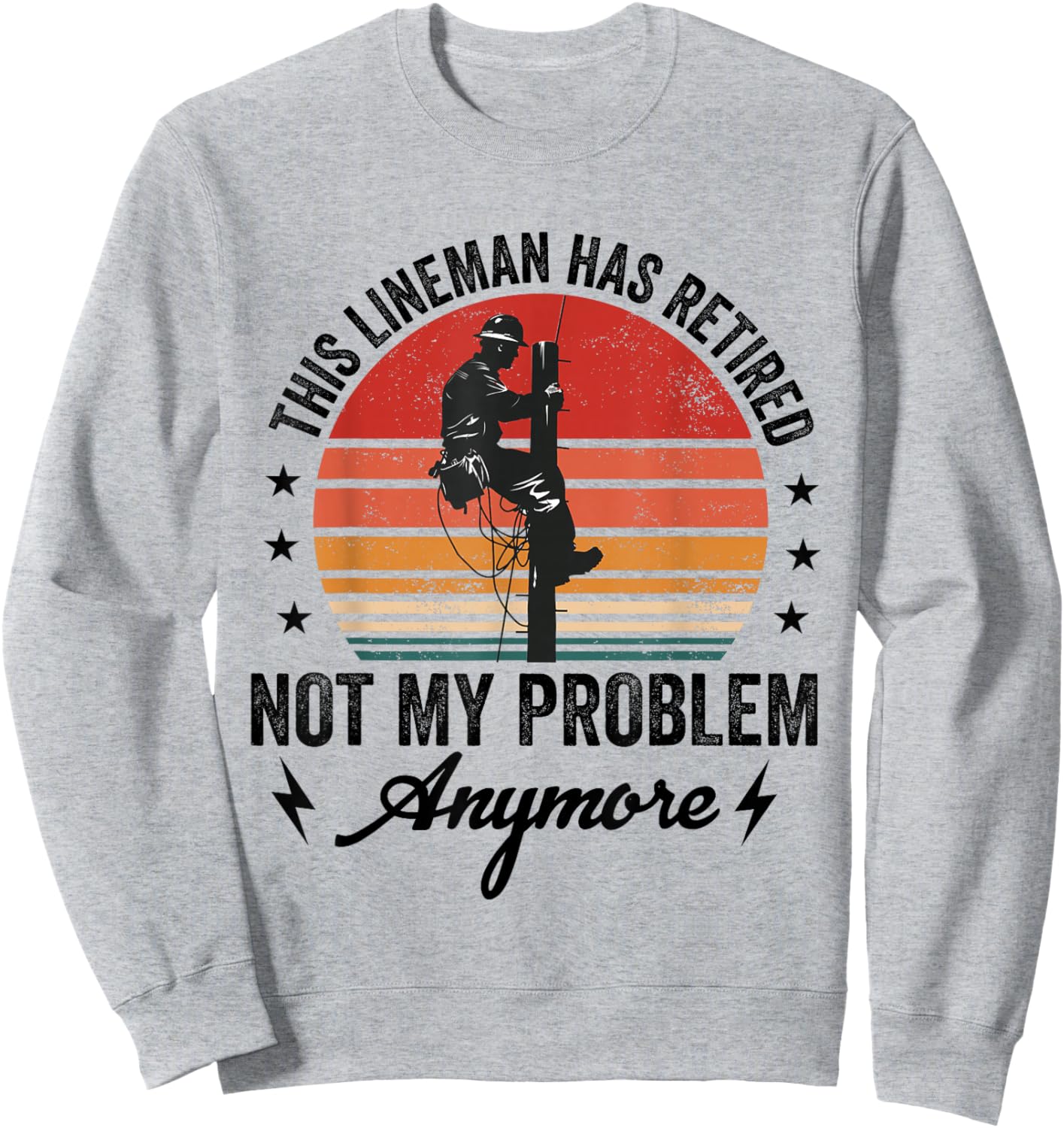 Retired Lineman Dad Men Retiring Cable Lineworker Retirement Sweatshirt - Sweatshirt | Ash