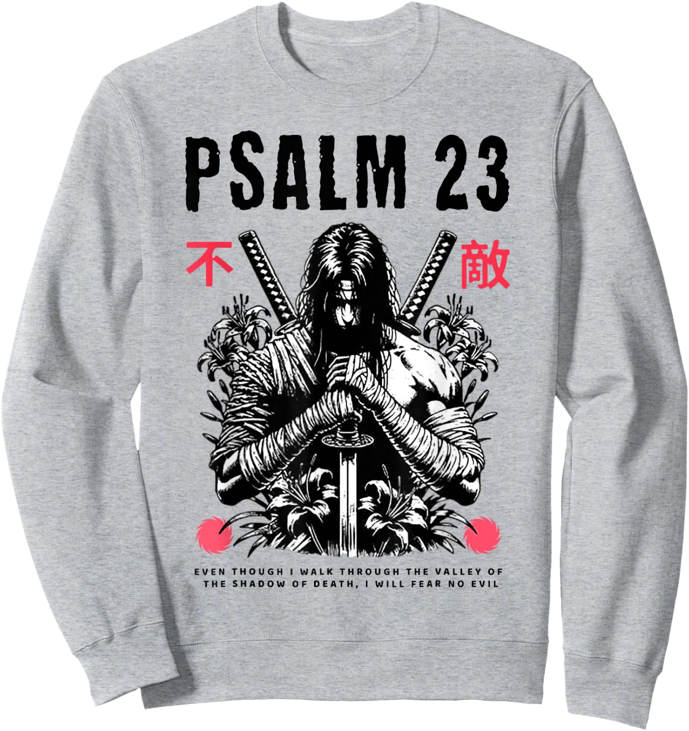 Psalm 23 Even Though I Walk Through The Valley Of The Shadow Sweatshirt - Sweatshirt | Ash