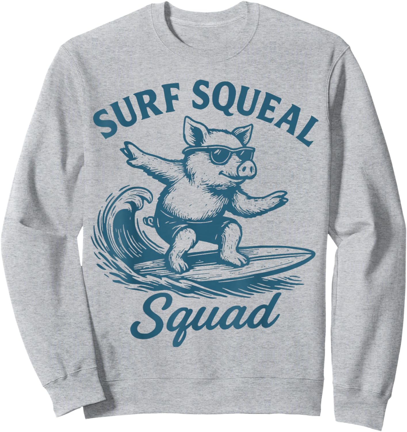Humor Surfing Pig Squeal Squad Wave Surfer, summer, Beach Sweatshirt - Sweatshirt | Ash