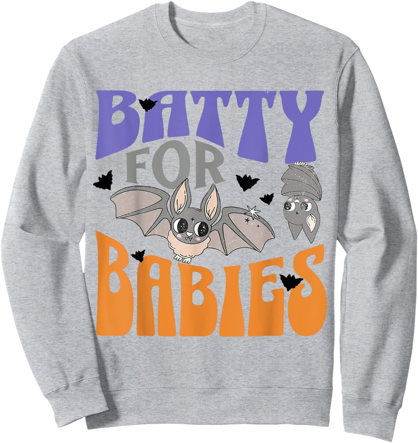 Labor And Delivery Halloween, Batty For Babies Sweatshirt - Sweatshirt | Ash