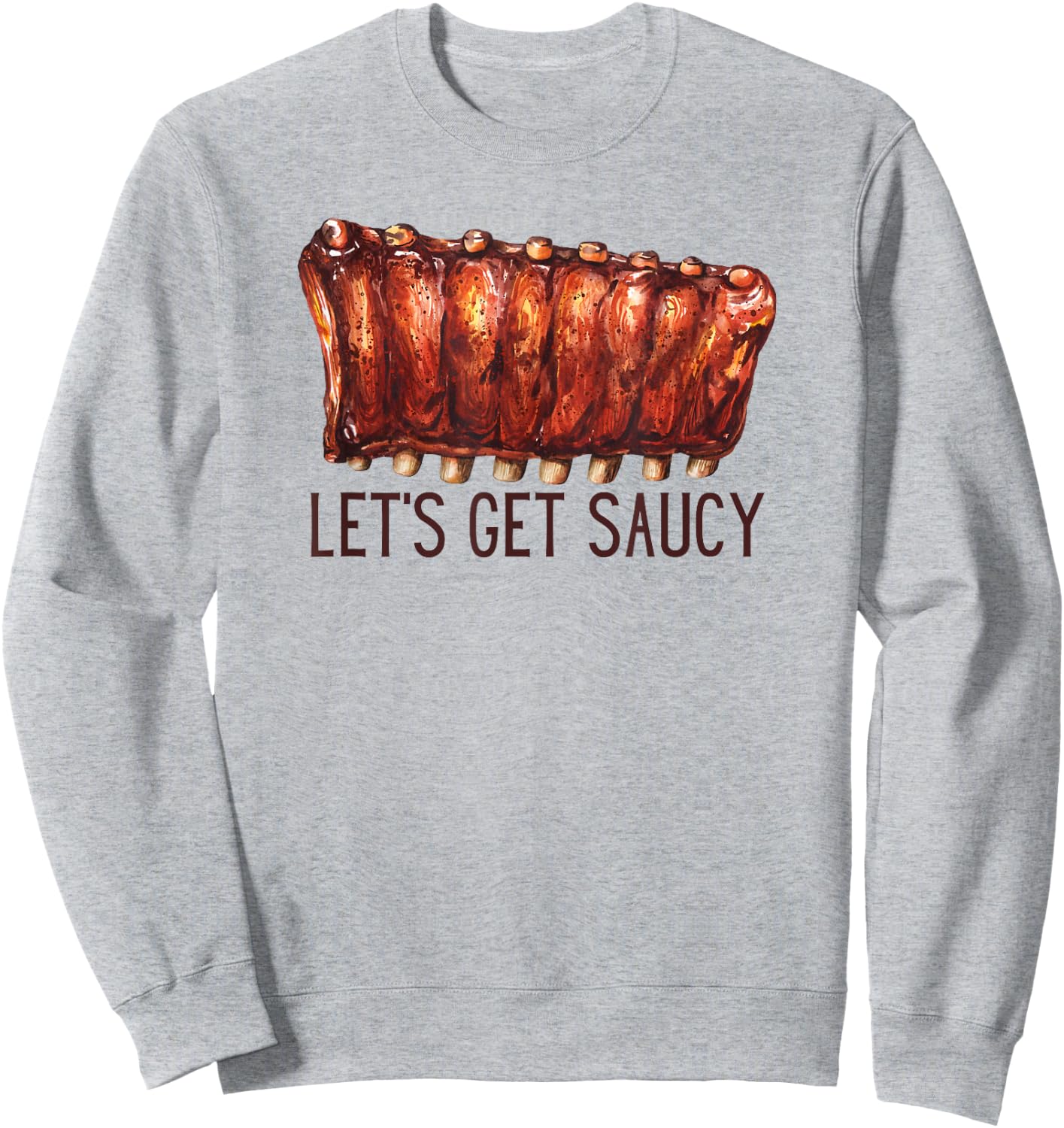 BBQ Ribs Let's Get Saucy Pit Master Cookoff barbecue contest Sweatshirt - Sweatshirt | Ash