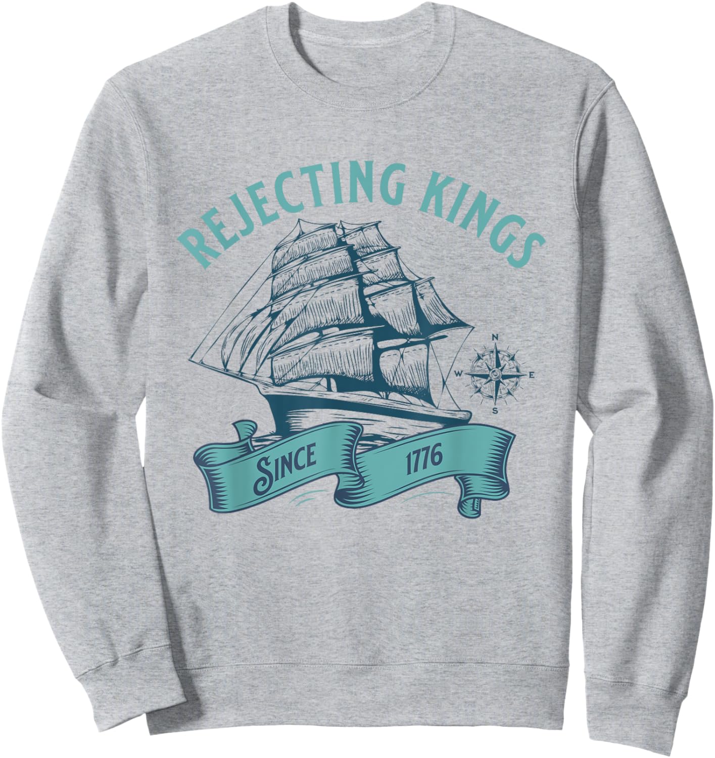 Rejecting Kings Since 1776 Patriotic 4th of July USA Flag Sweatshirt - Sweatshirt | Ash