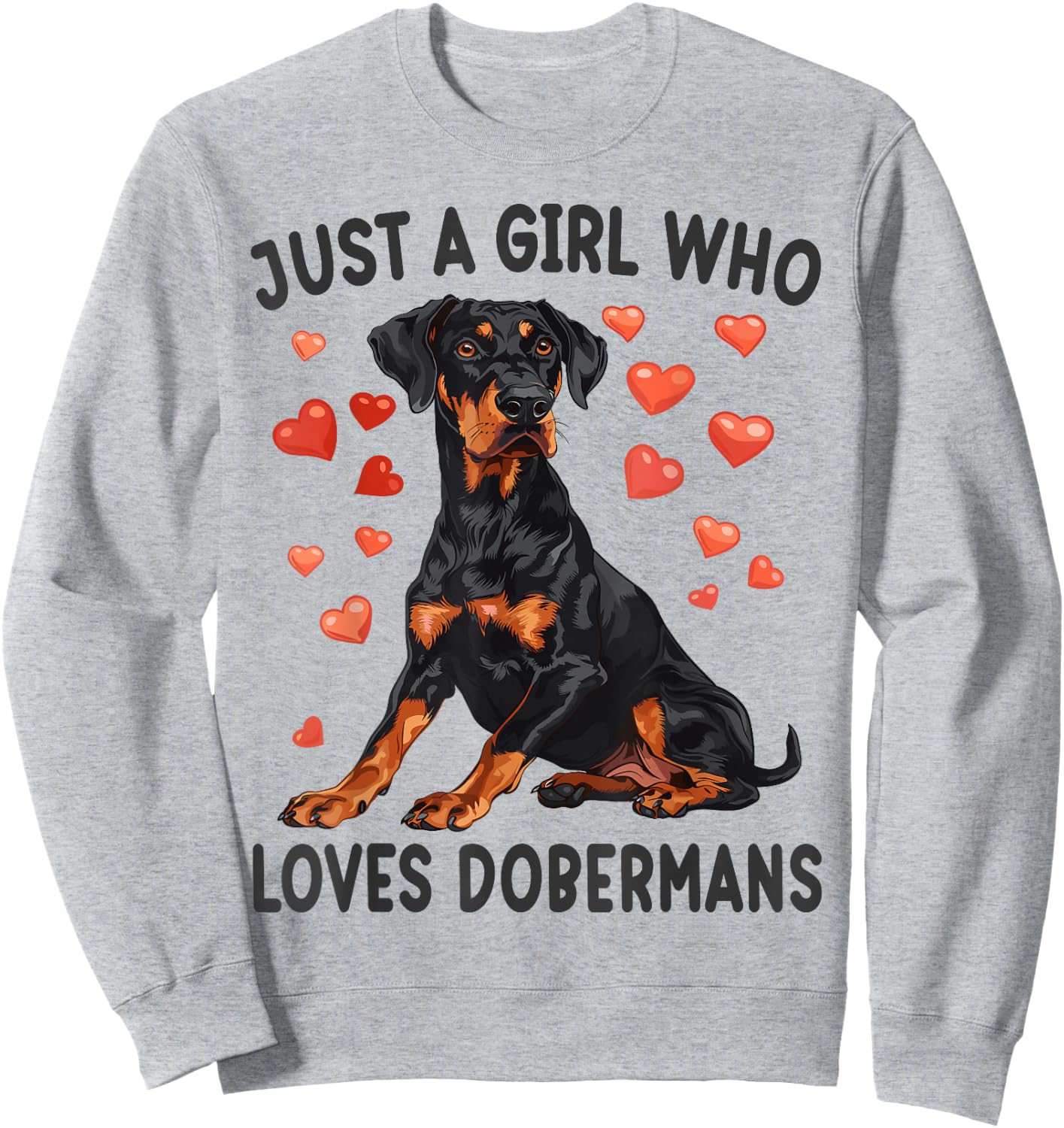 Just a Girl Who Loves Dobermans Funny Doberman Dog Lover Sweatshirt - Sweatshirt | Ash