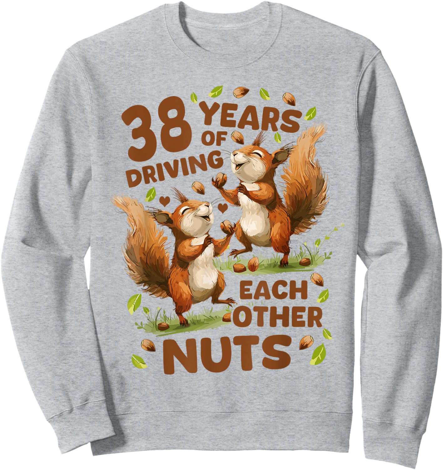 38 Years Of Driving Each Other Nuts 38th Wedding Anniversary Sweatshirt - Sweatshirt | Ash
