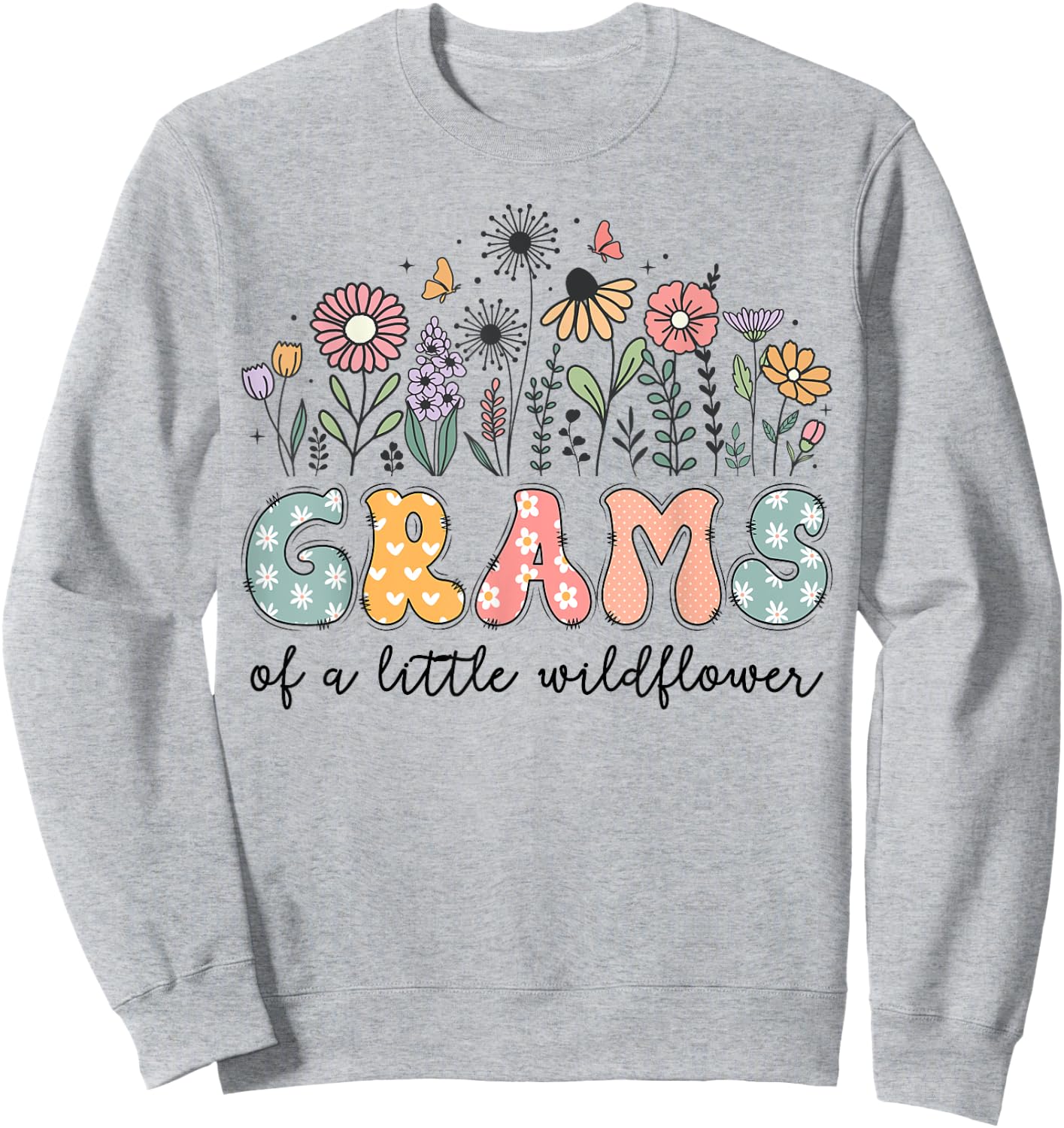 Grams Of The Little Wildflower Baby Birthday Party Sweatshirt - Sweatshirt | Ash