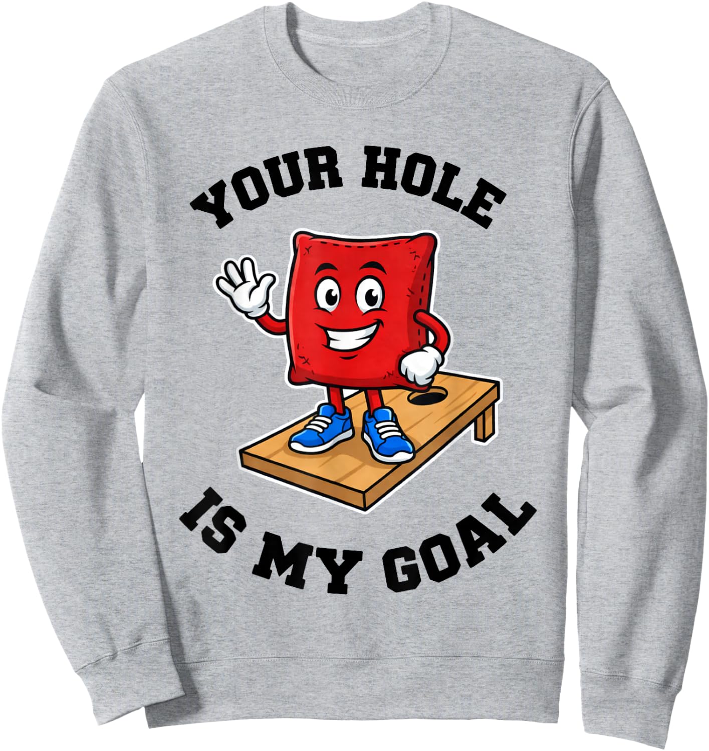 Your Hole is My Goal Sweatshirt - Sweatshirt | Ash