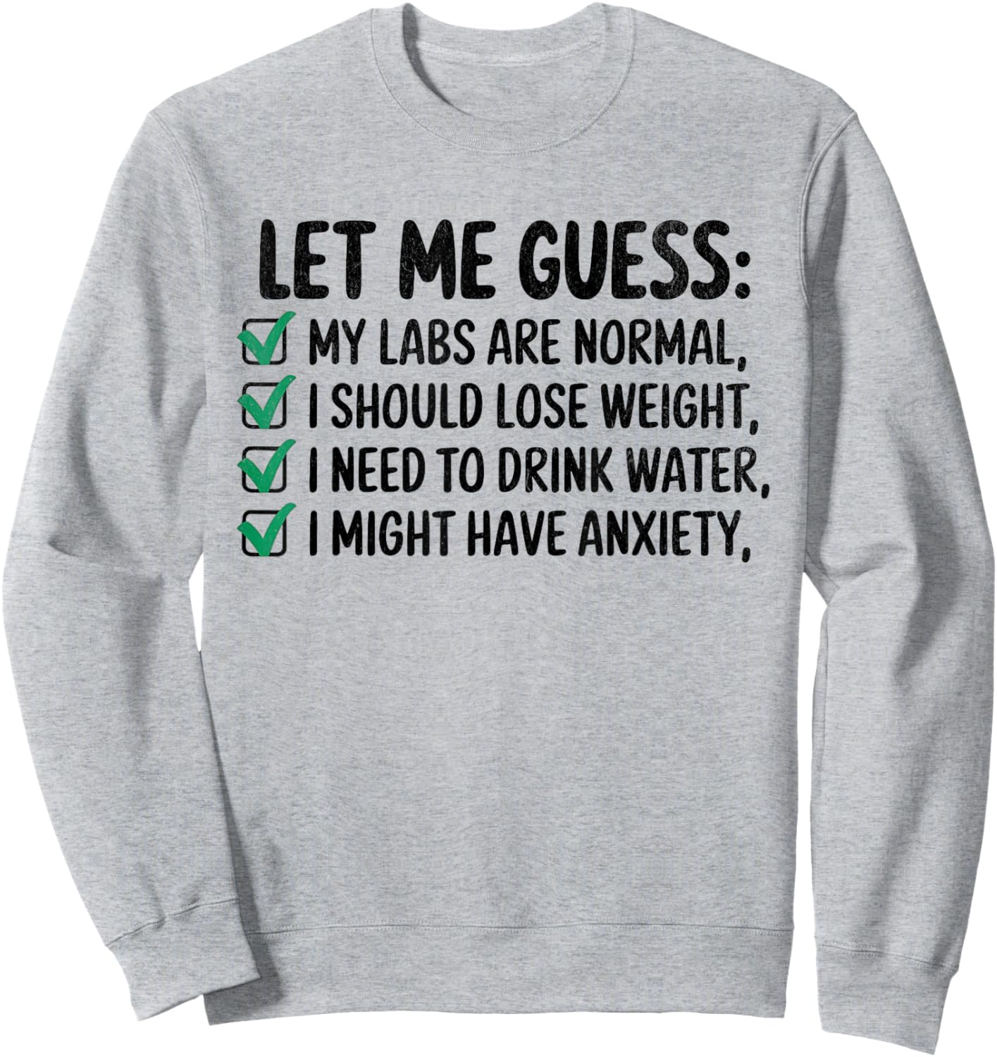 Let Me Guess My Labs Are Normal. I Should Lose Weight Sweatshirt - Sweatshirt | Ash