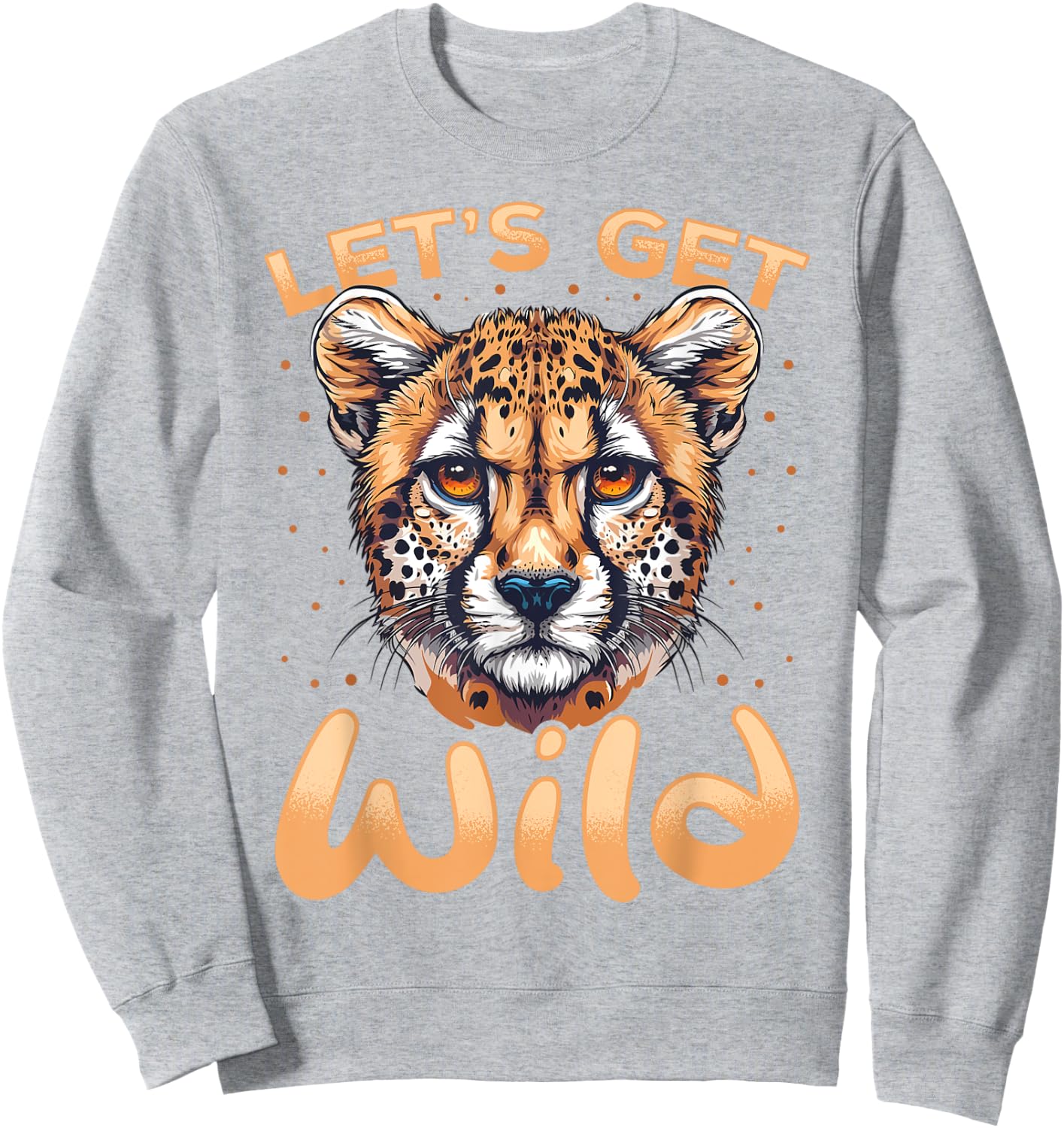 Funny Cheetah Animal Let´s get Wild Sweatshirt - Sweatshirt | Ash