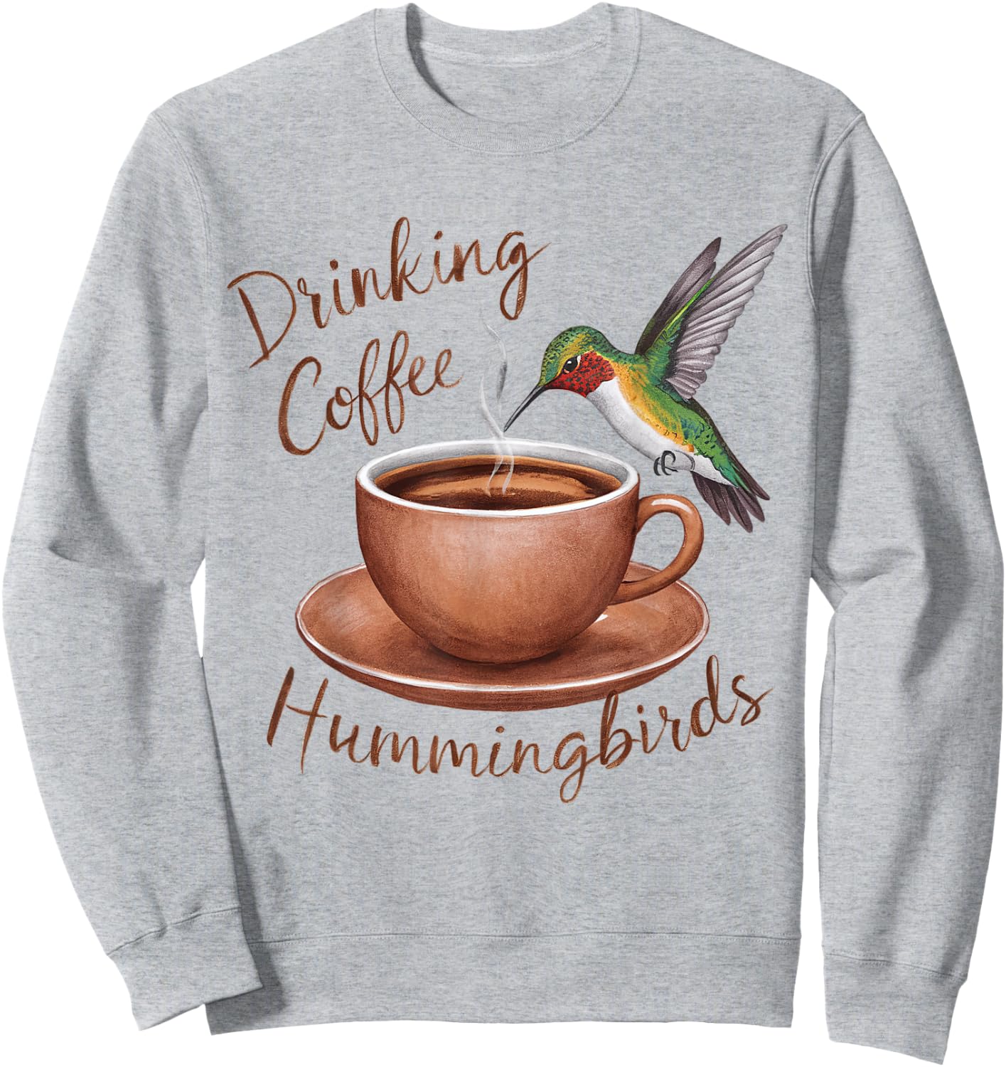 Drinking Coffee Watching Hummingbirds Coffee and Bird Lovers Sweatshirt - Sweatshirt | Ash