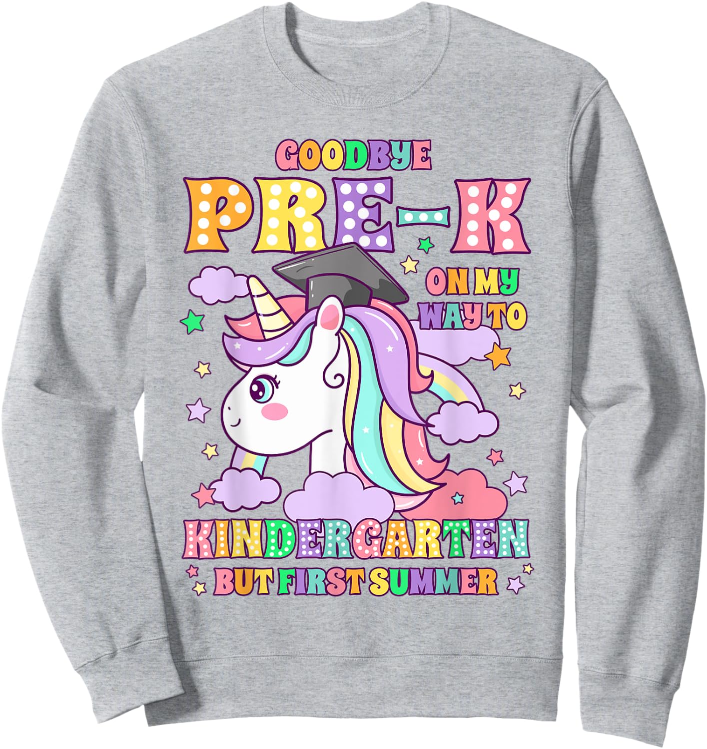 Goodbye Pre-k Graduation To Kindergarten First Summer Kids Sweatshirt - Sweatshirt | Ash