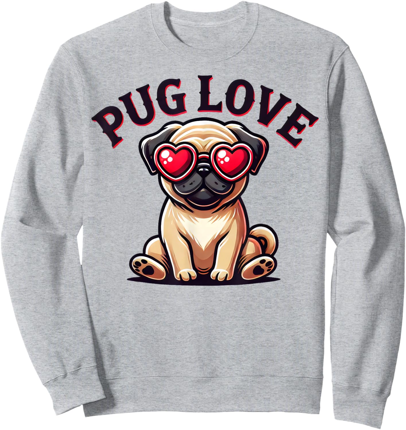 Pug Love Cute Puppy Dog Lover Men Women Girls Kids Sweatshirt - Sweatshirt | Ash