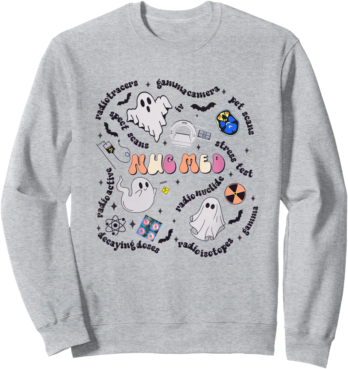 Halloween Nuc Med Ghosts Nuclear Medicine Radiology NM NMT Sweatshirt - Sweatshirt | Ash