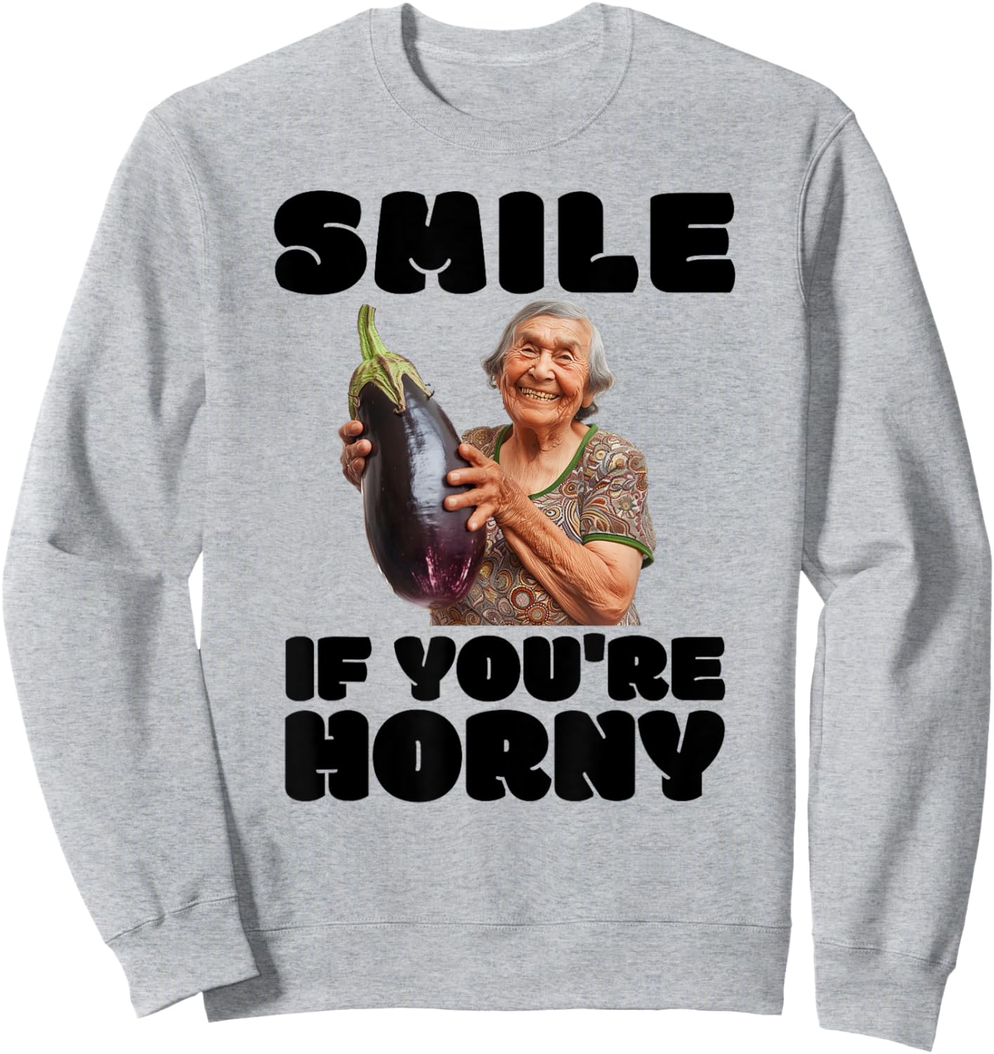 Funny Horny Eggplant Old Lady Inappropriate Embarrassing Sweatshirt - Sweatshirt | Ash