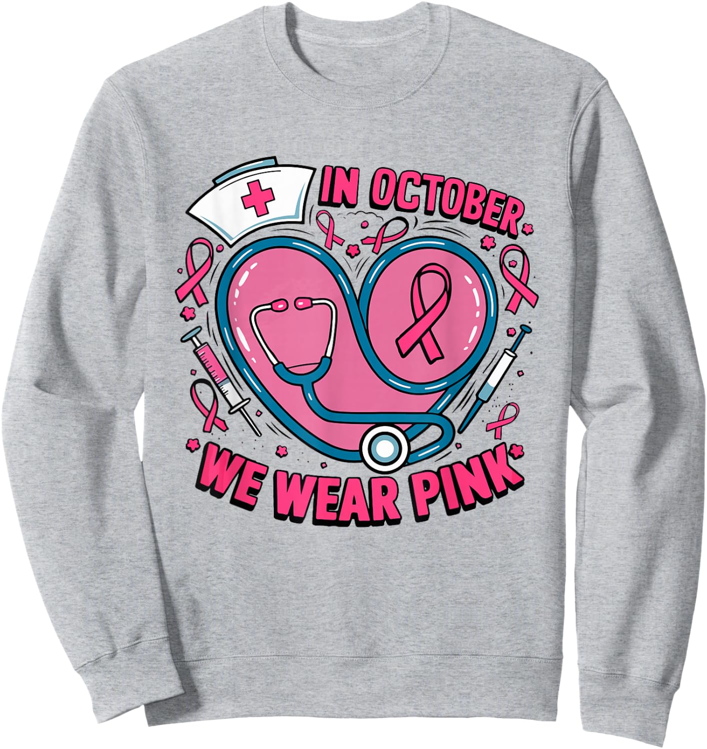 In October We Wear Pink Ribbon Nurse Doctor Cancer Support Sweatshirt - Sweatshirt | Ash