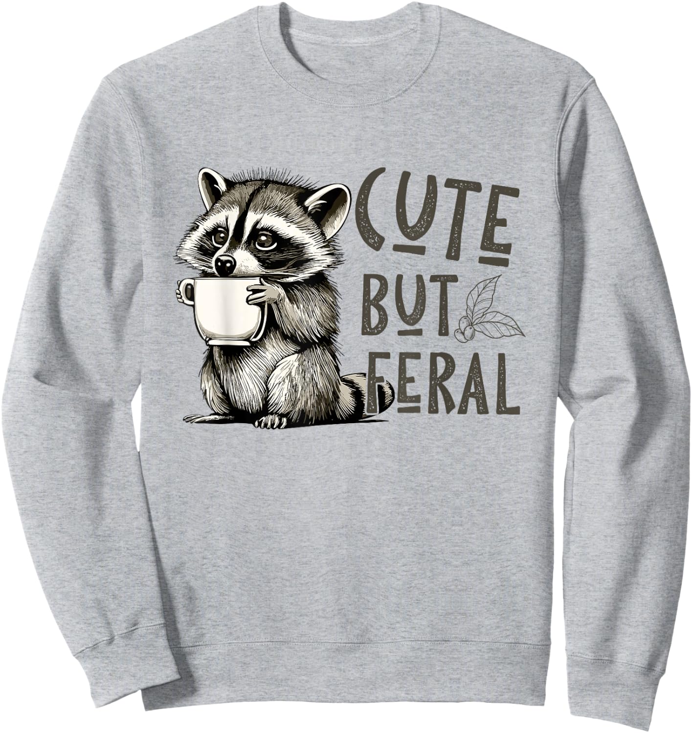 Cute But Feral Vintage Raccoon Funny Loves Sweatshirt - Sweatshirt | Ash