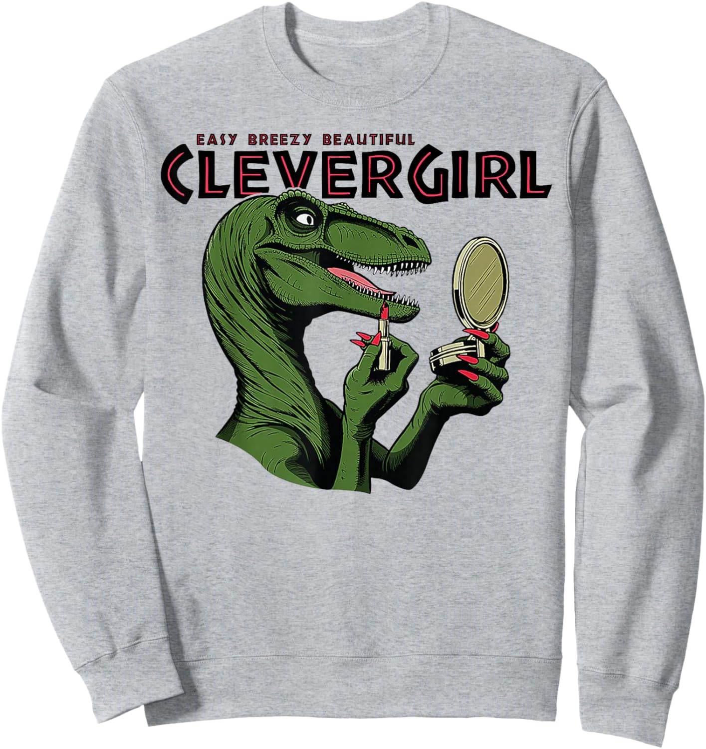 Easy Breezy Beautiful Clever Girl Dinosaur Sweatshirt - Sweatshirt | Ash