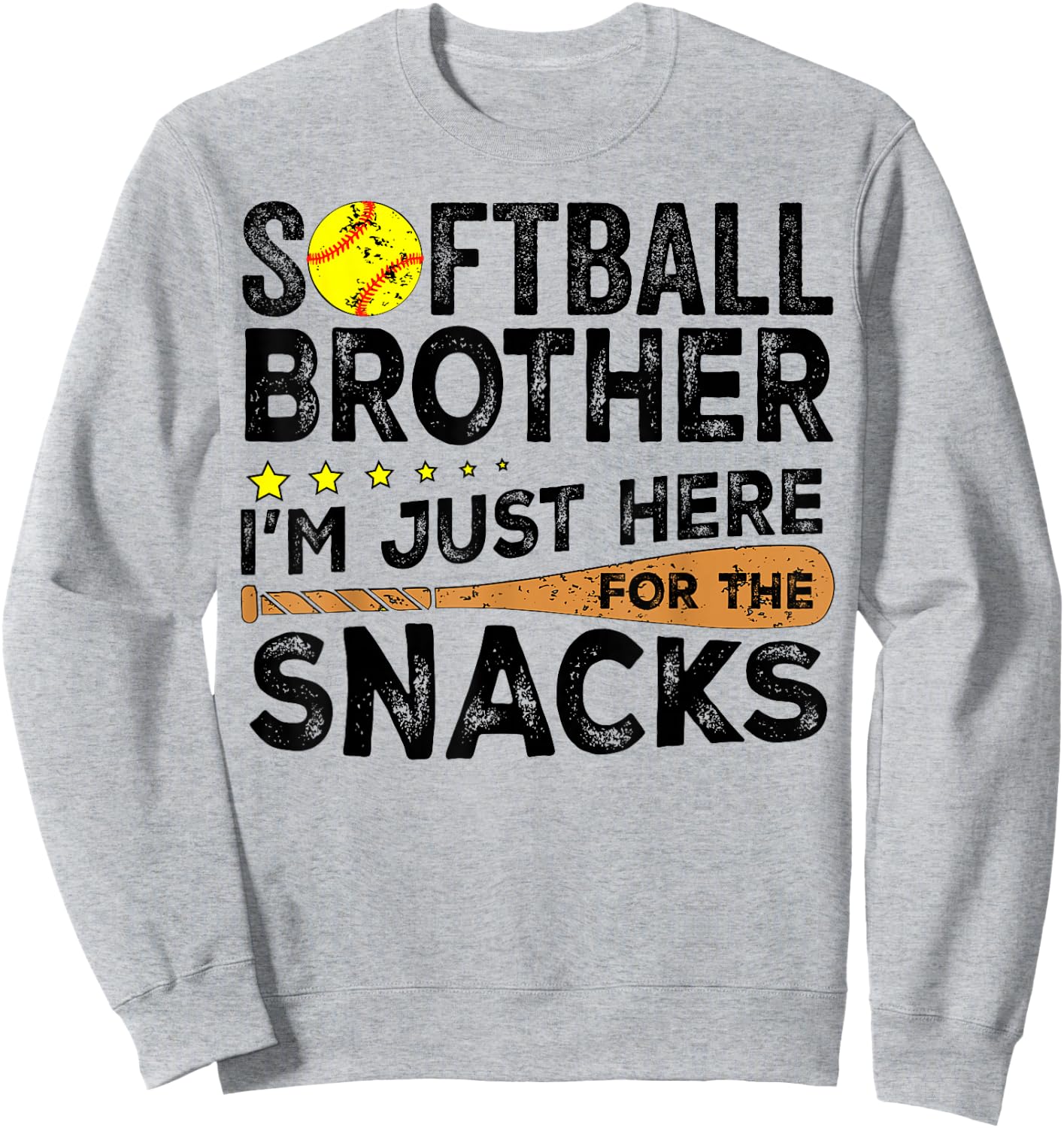 Softball brother I'm Just Here for the snacks Funny Sweatshirt - Sweatshirt | Ash