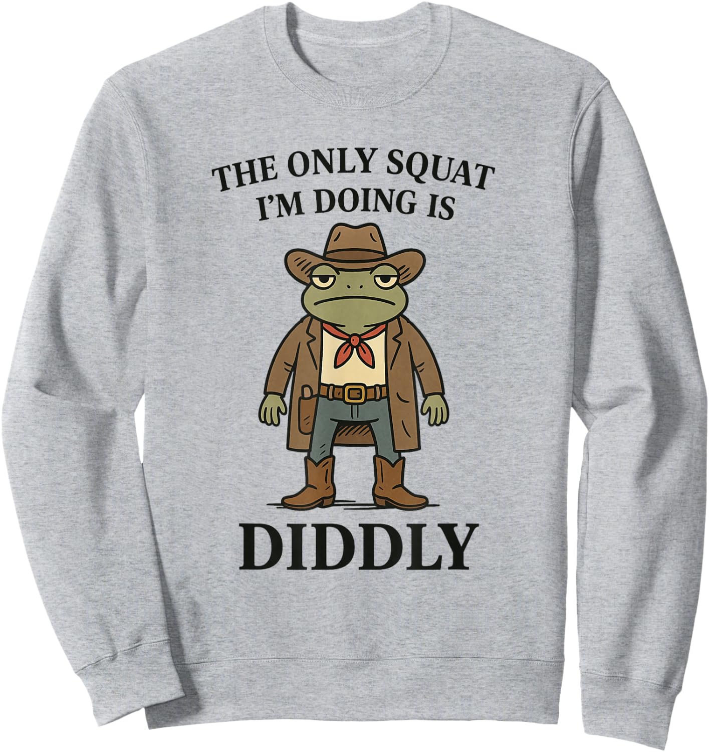 The Only Squat I'm Doing is Diddly Funny Cowboy Frog Vintage Sweatshirt - Sweatshirt | Ash