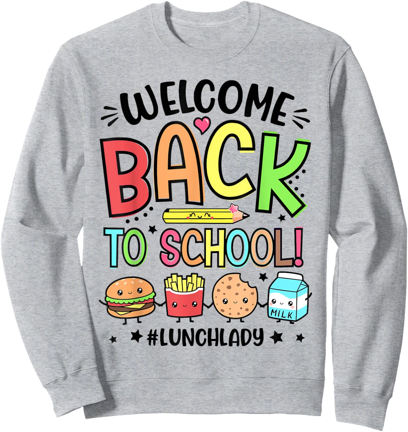Lunch Lady Welcome Back To School 1st Day Of School Sweatshirt - Sweatshirt | Ash