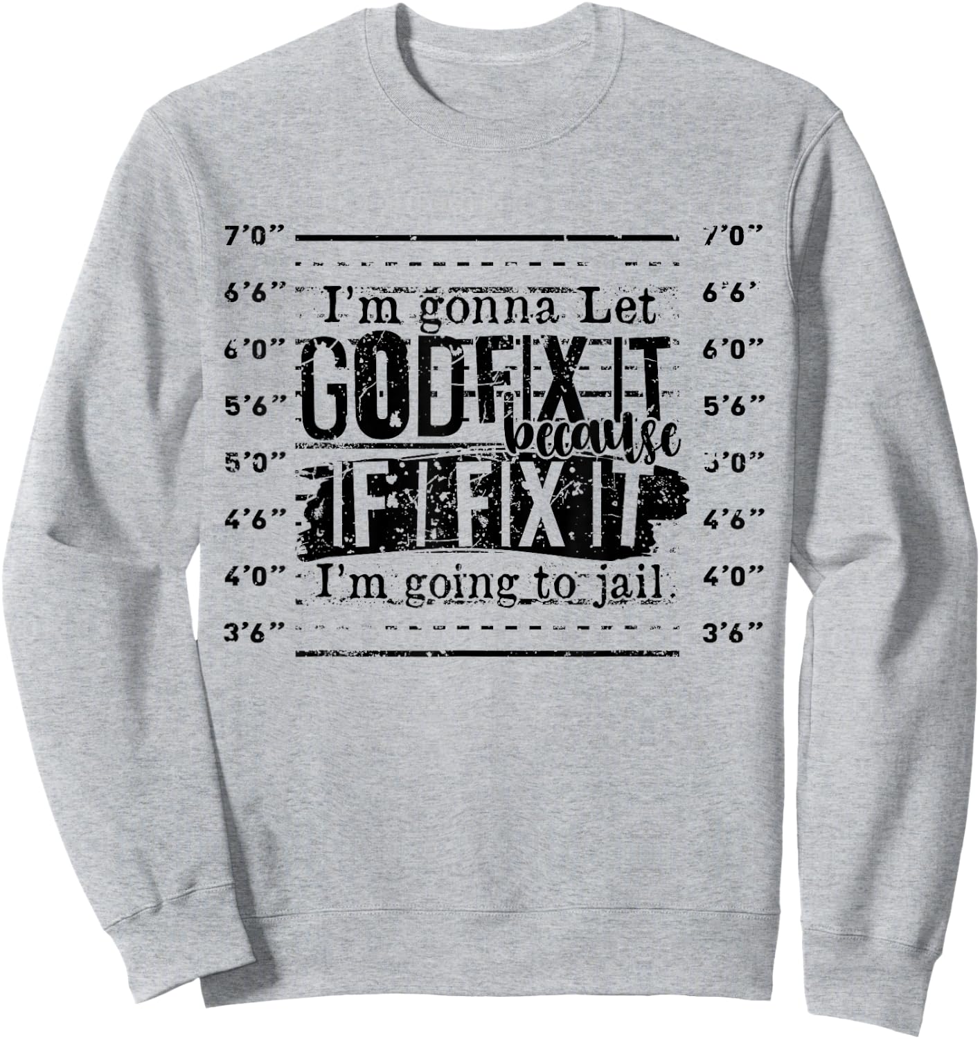 I'm Gonna Let God Fix It Funny Christian Religious Orange Sweatshirt - Sweatshirt | Ash