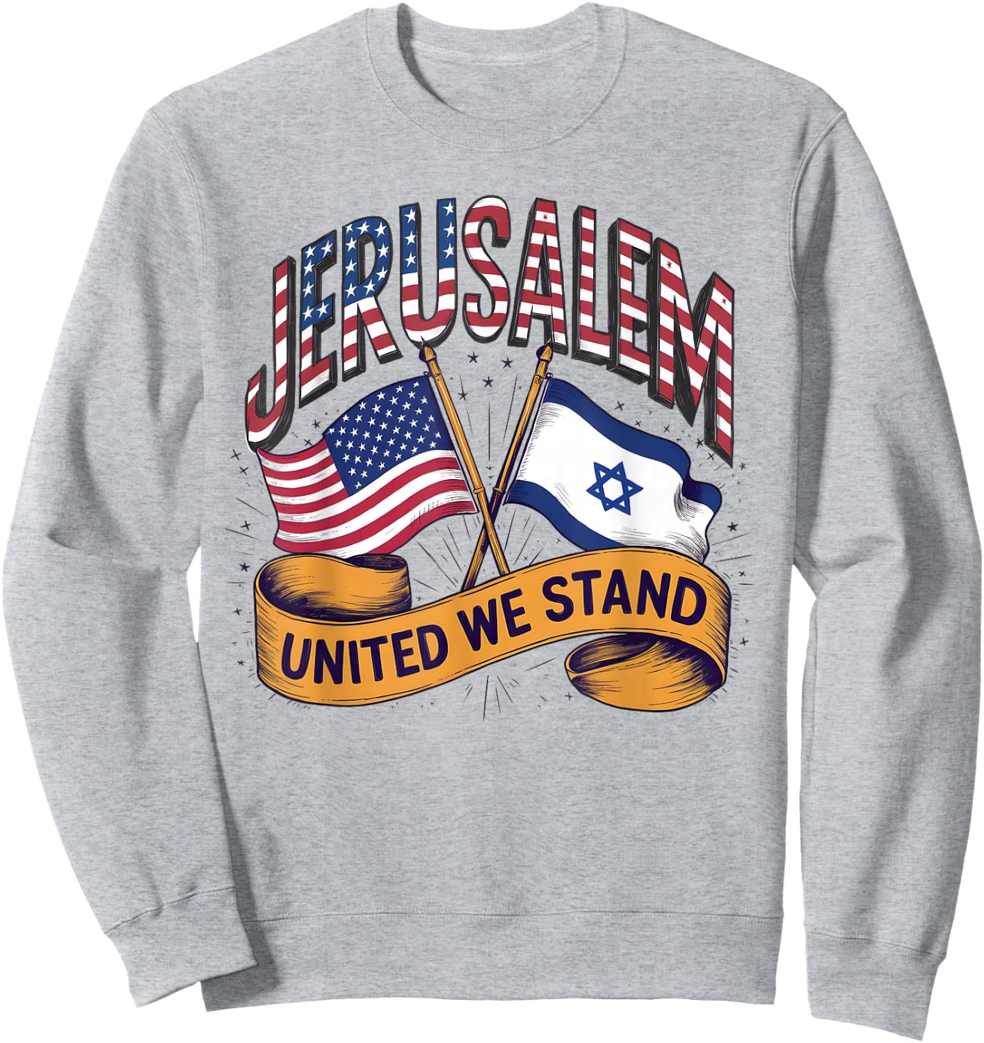Jerusalem United We Stand American Israeli Flags Sweatshirt - Sweatshirt | Ash