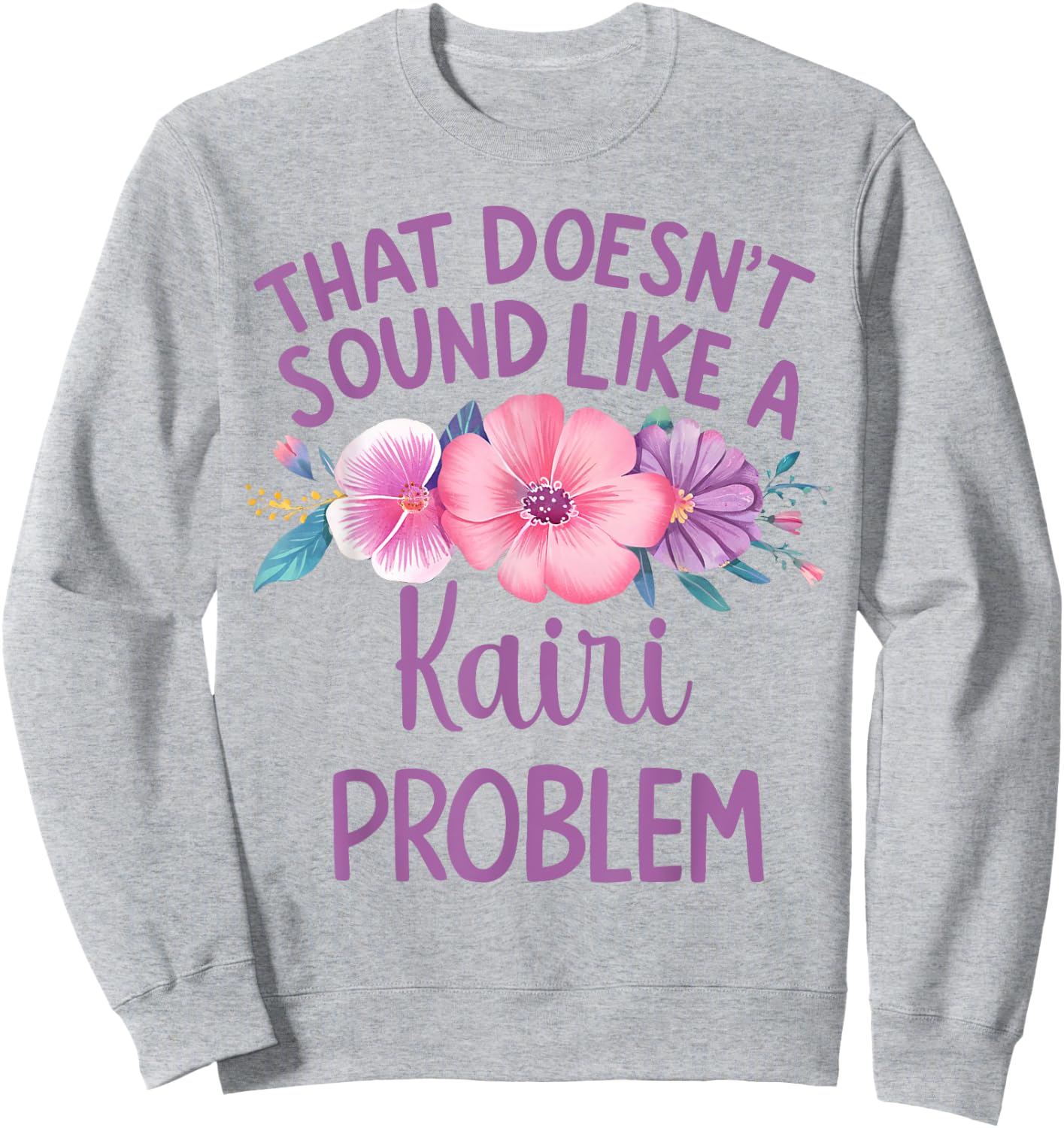 KAIRI Personalized Cute Flower Girls KAIRI Name Sweatshirt - Sweatshirt | Ash