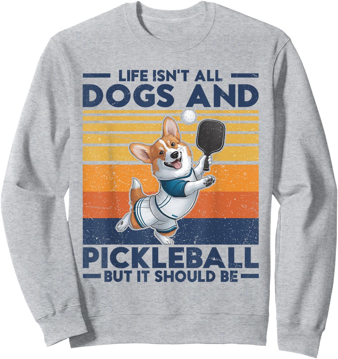 Life Isn't All Dogs And Pickleball. Corgi Dog and pickleball Women Kids Sweatshirt - Sweatshirt | Ash