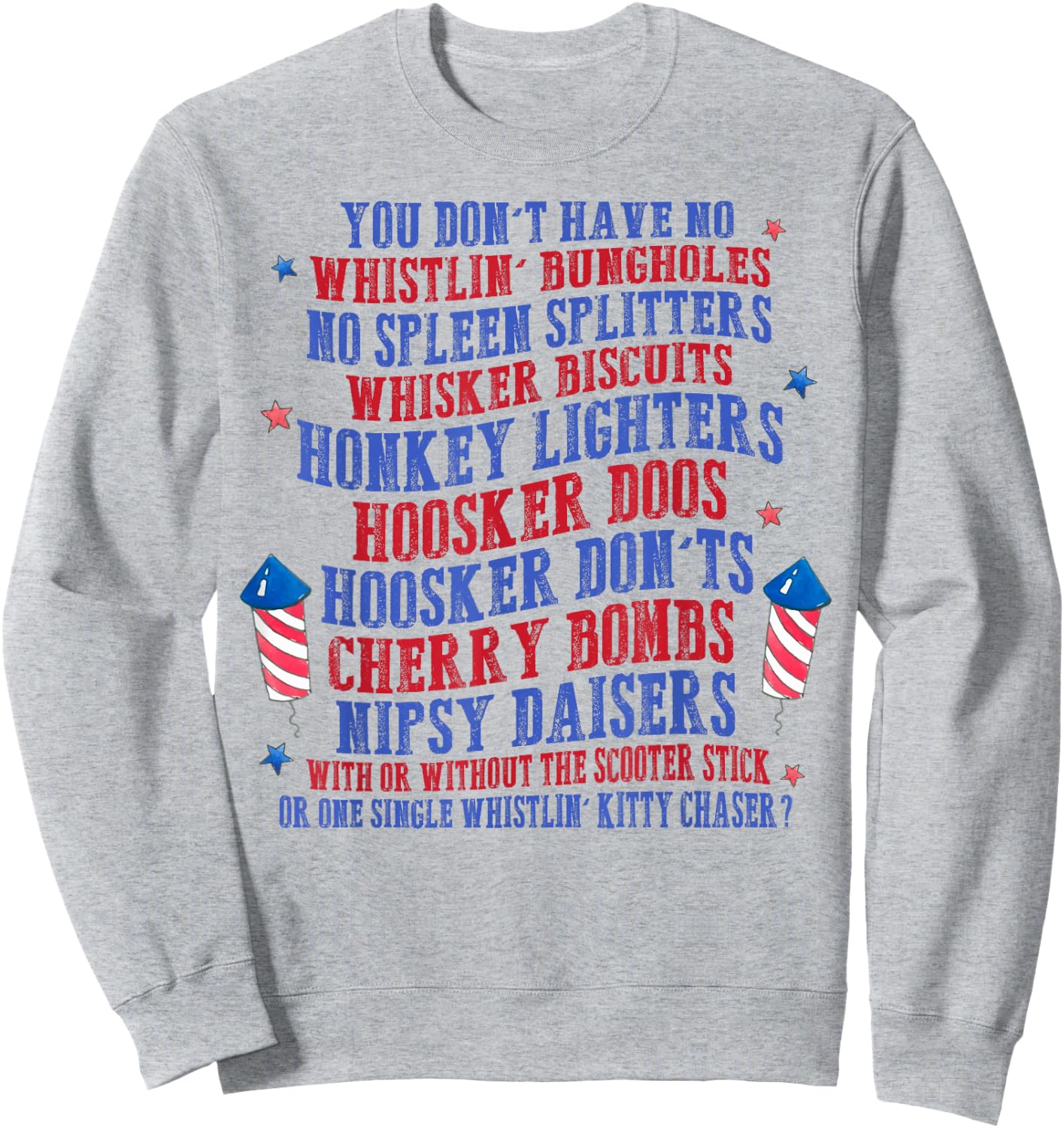 You Don't Have No Whistling Bungholes No Spleen Splitters Sweatshirt - Sweatshirt | Ash