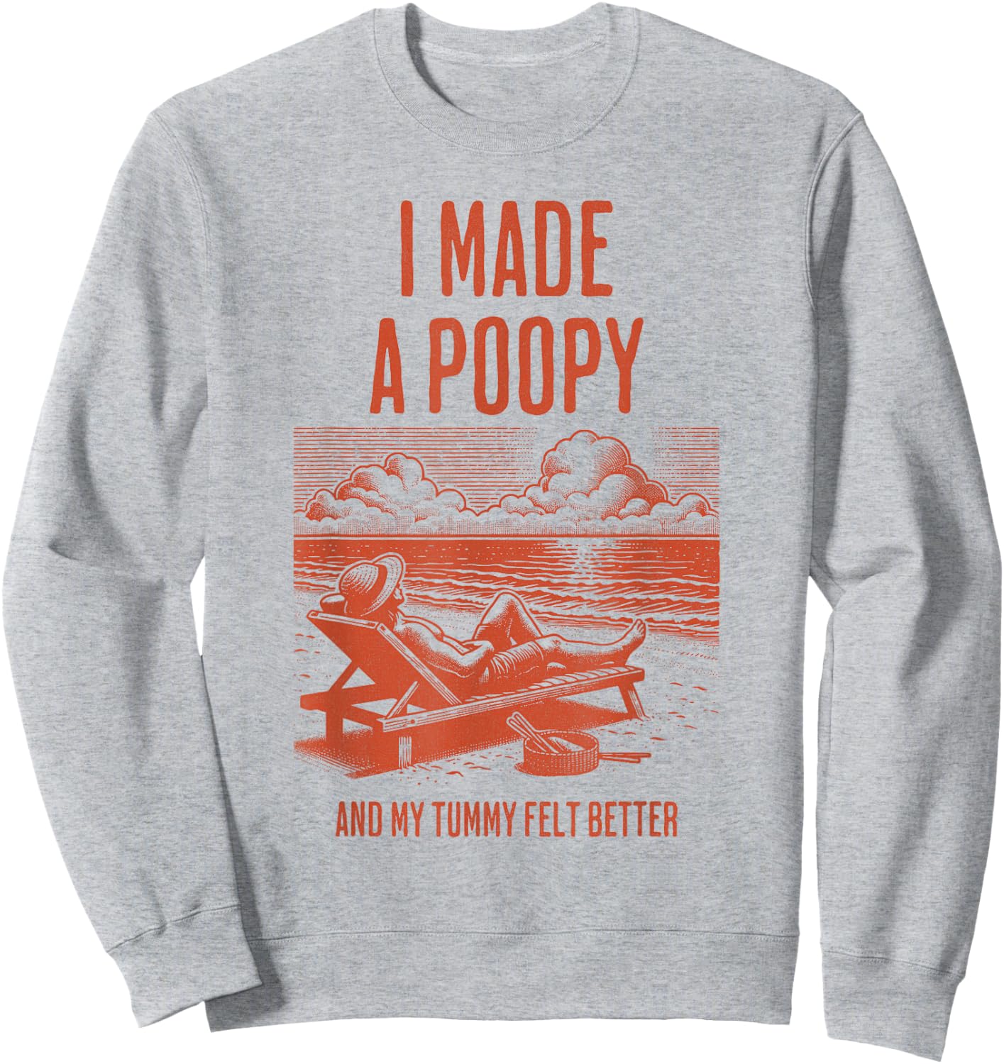 I Made a Poopy and My Tummy Felt Better Adult Humor Meme Sweatshirt - Sweatshirt | Ash