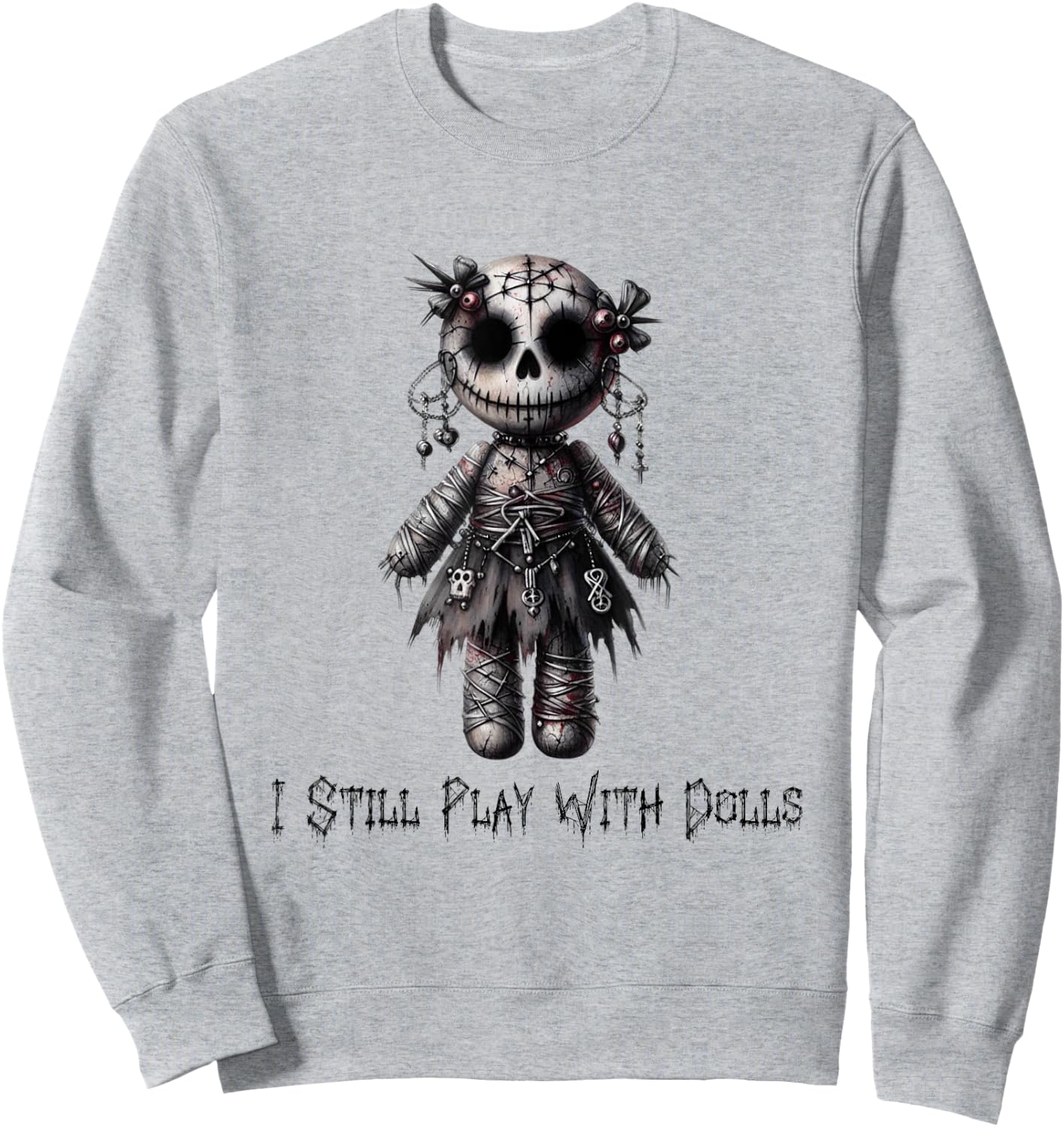 Paper Rose Cottage I Still Play With Dolls, Voodoo Doll Halloween Design , Small, Grey Sweatshirt - Sweatshirt | Ash