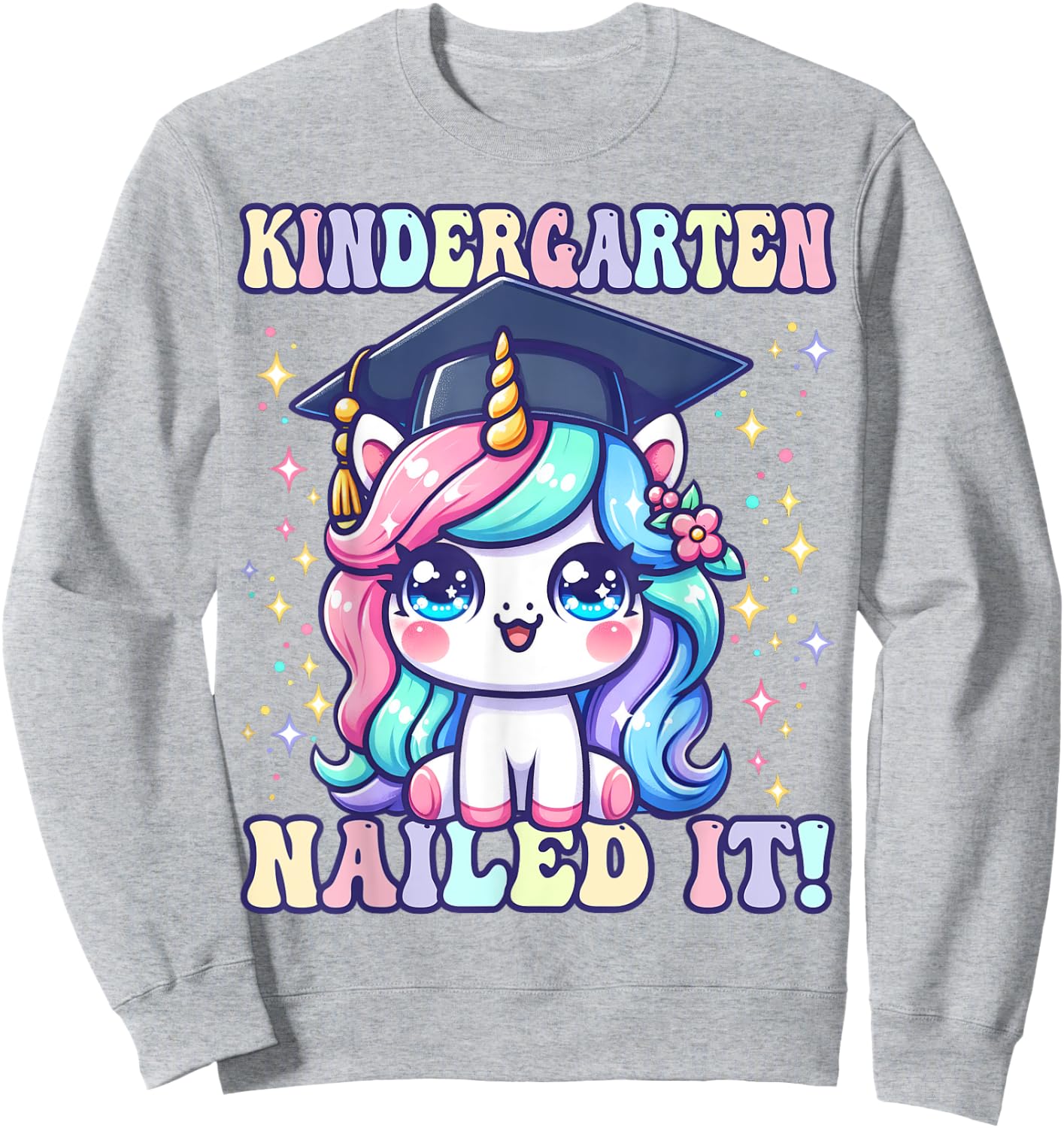 Graduation Kindergarten Unicorn Nailed It Girls Grad Magical Sweatshirt - Sweatshirt | Ash