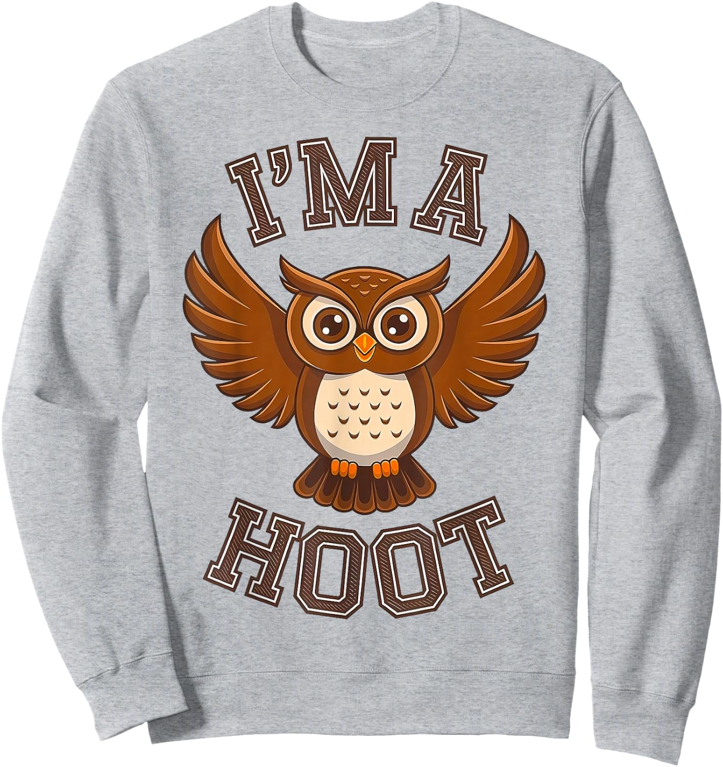 I'm A Hoot, Owl Pun Sarcastic Jokes Sayings Sweatshirt - Sweatshirt | Ash