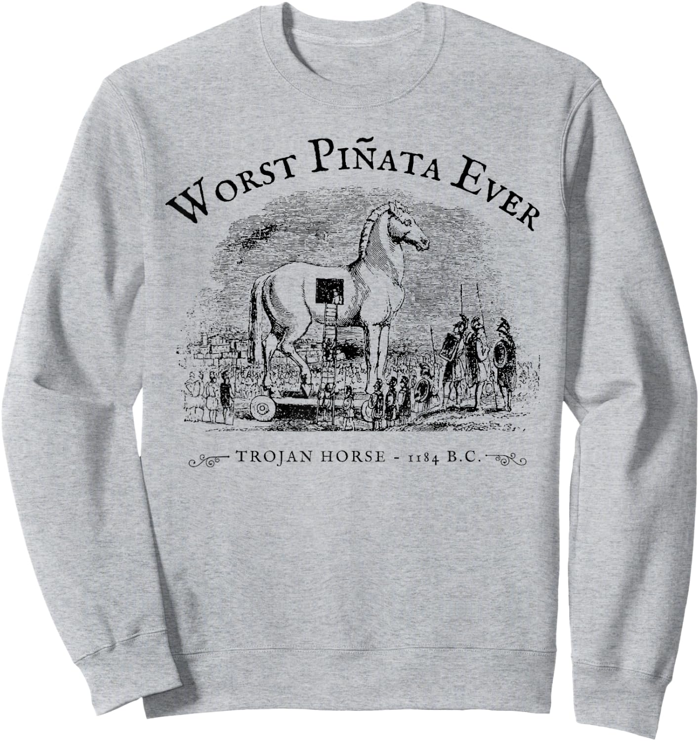 Worst Pinata Ever Trojan Horse funny design Sweatshirt - Sweatshirt | Ash