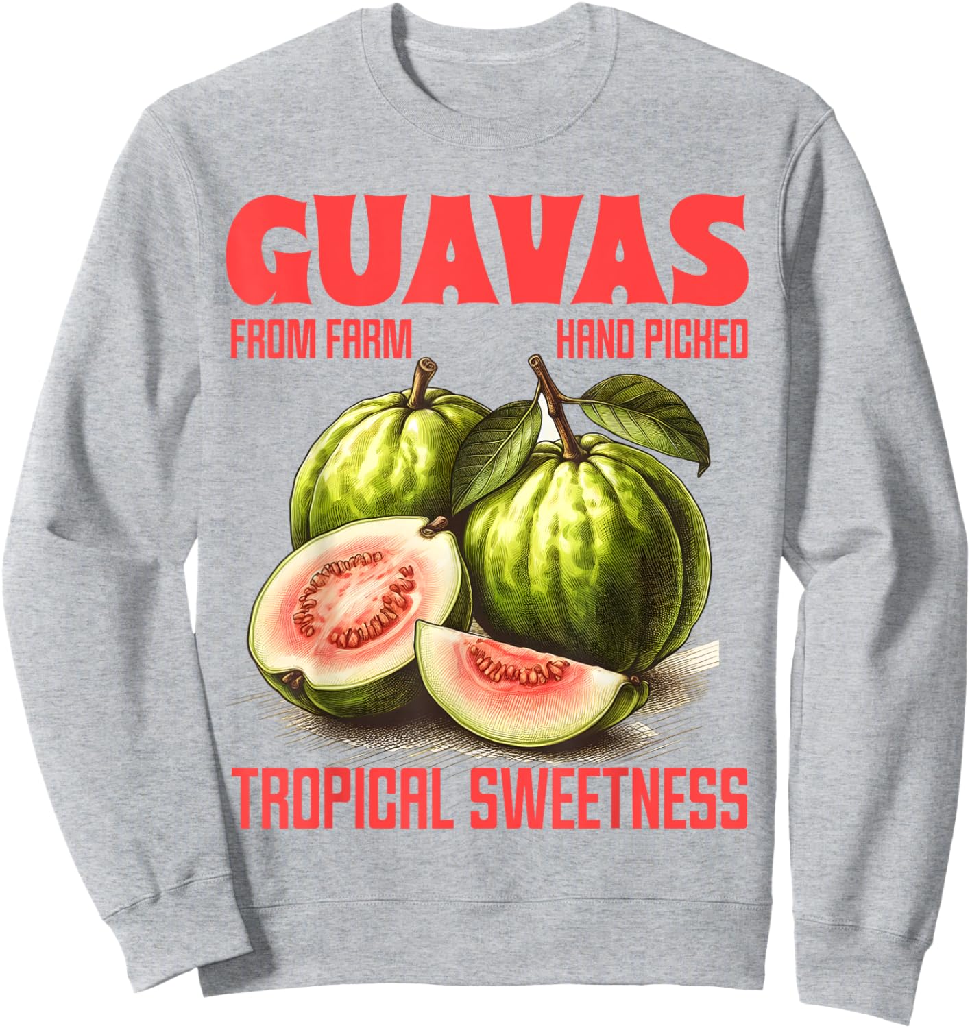 Guavas Tropical Sweetness Farm A Fresh Farmer Markets Sweatshirt - Sweatshirt | Ash