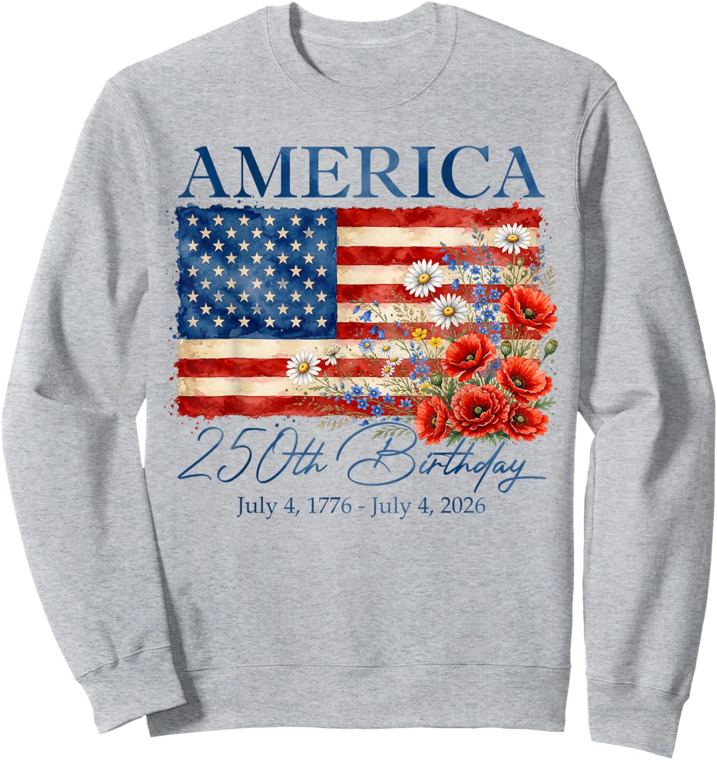 Floral 250th Anniversary USA 4th of July 250 Years America Sweatshirt - Sweatshirt | Ash