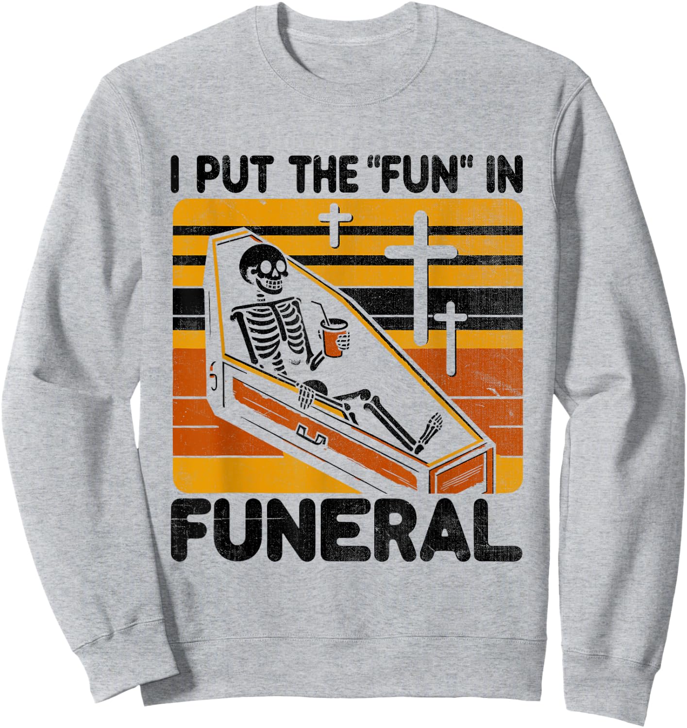 I Put The Fun In Funeral Mortician Funeral Director Sweatshirt - Sweatshirt | Ash