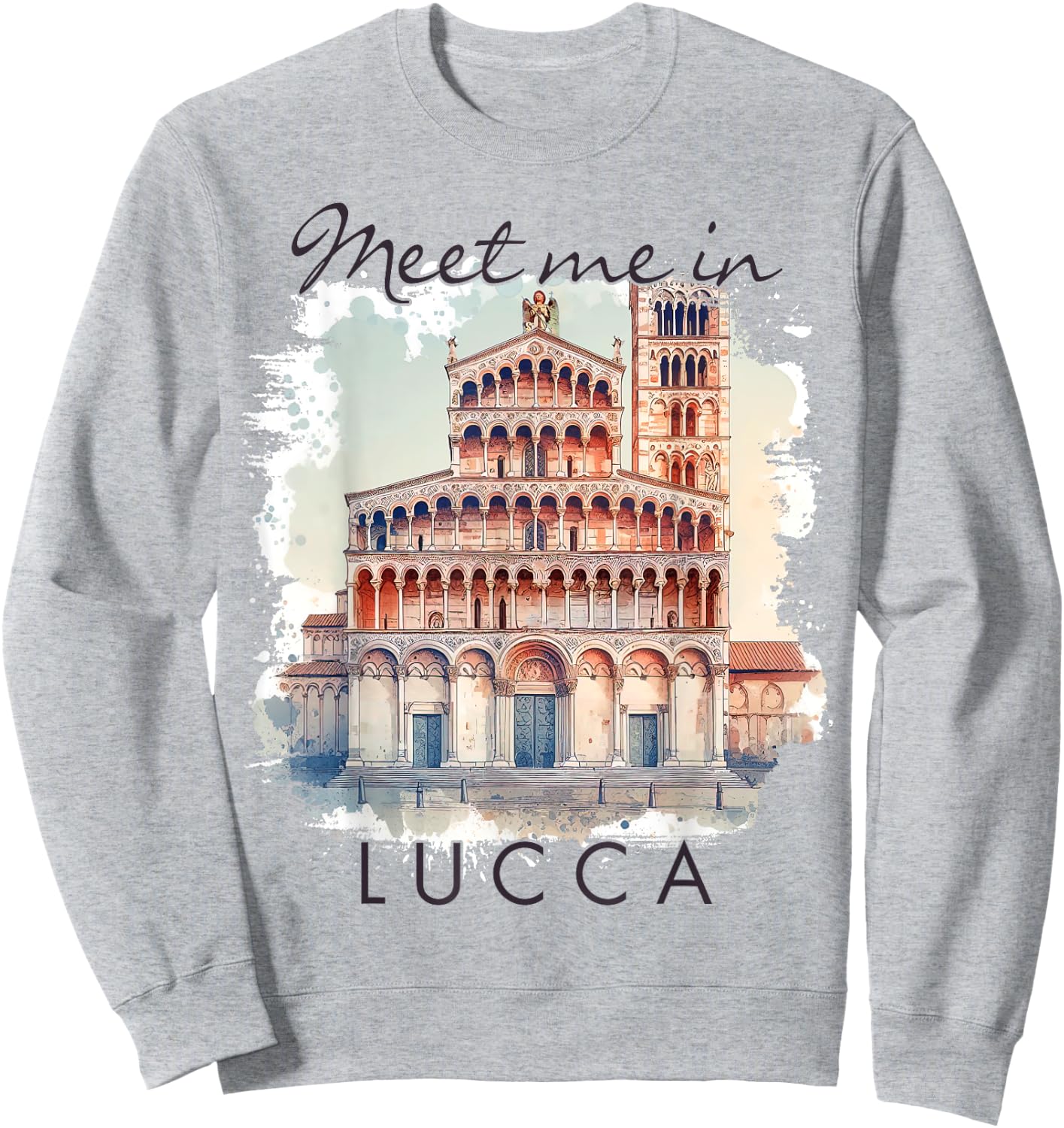 Lucca Italy Traveling Lover Trip Adventure Meet Me In Lucca Sweatshirt - Sweatshirt | Ash