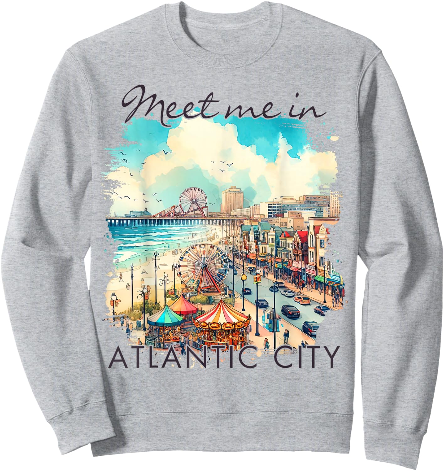 Atlantic City New Jersey Travel Trip Meet Me In Atlantic Cit Sweatshirt - Sweatshirt | Ash