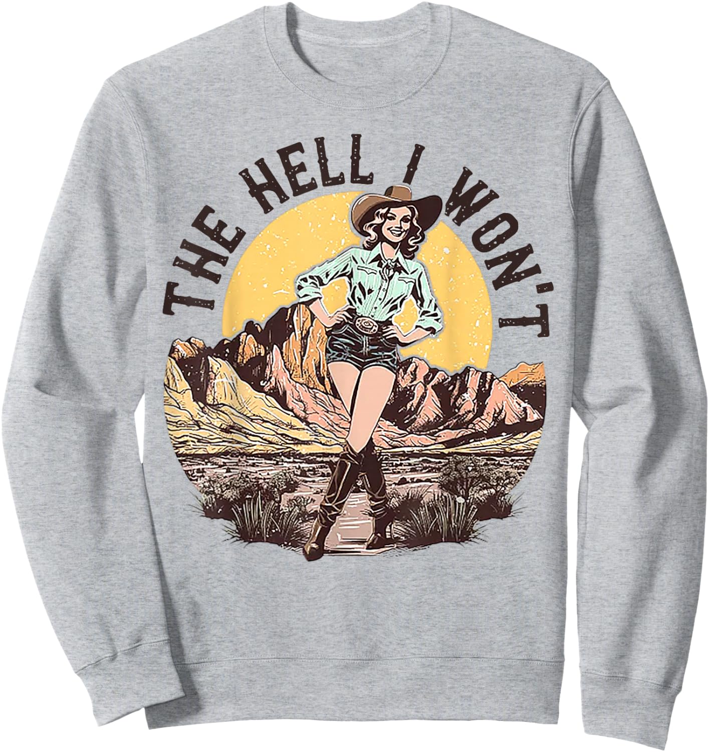 The Hell I Won't Cowgirl Sweatshirt - Sweatshirt | Ash