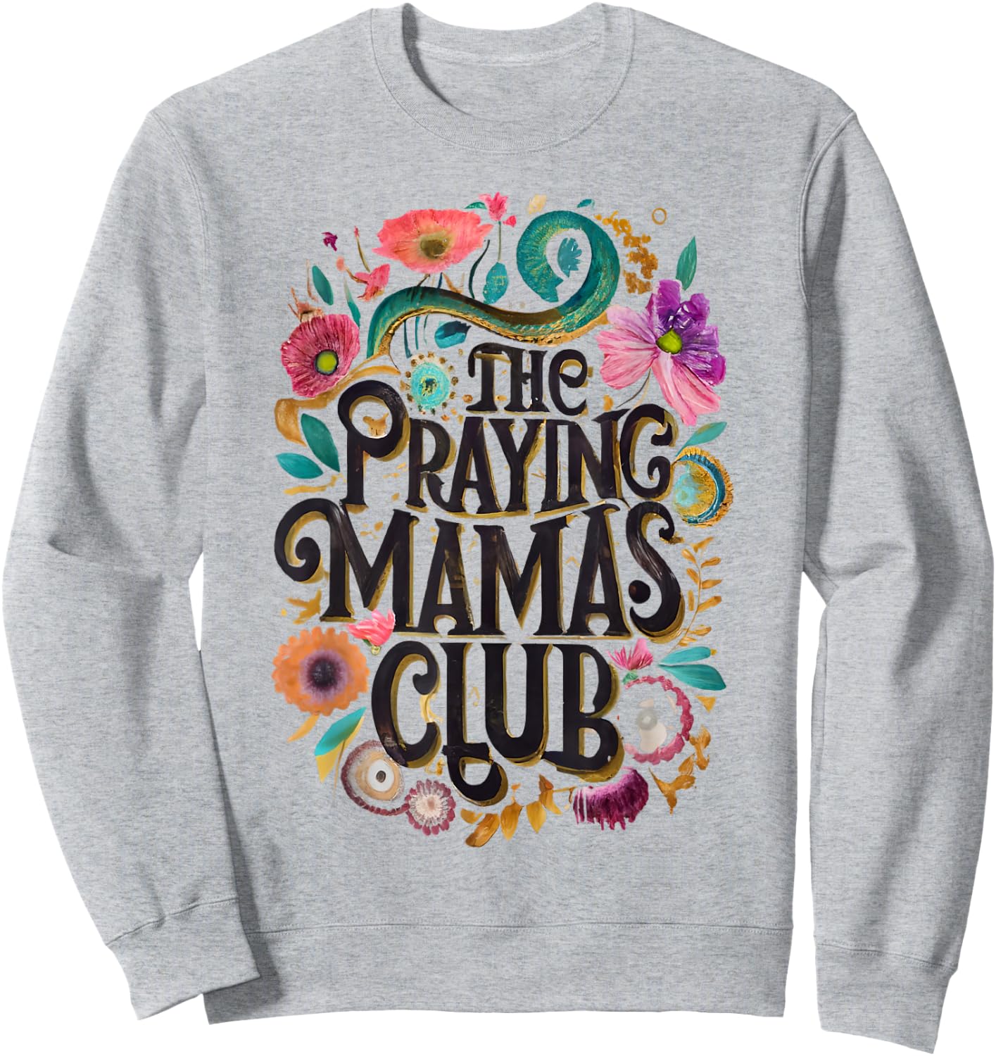 Praying Mamas Club Faith Praying Mother Jesus Christians Sweatshirt - Sweatshirt | Ash