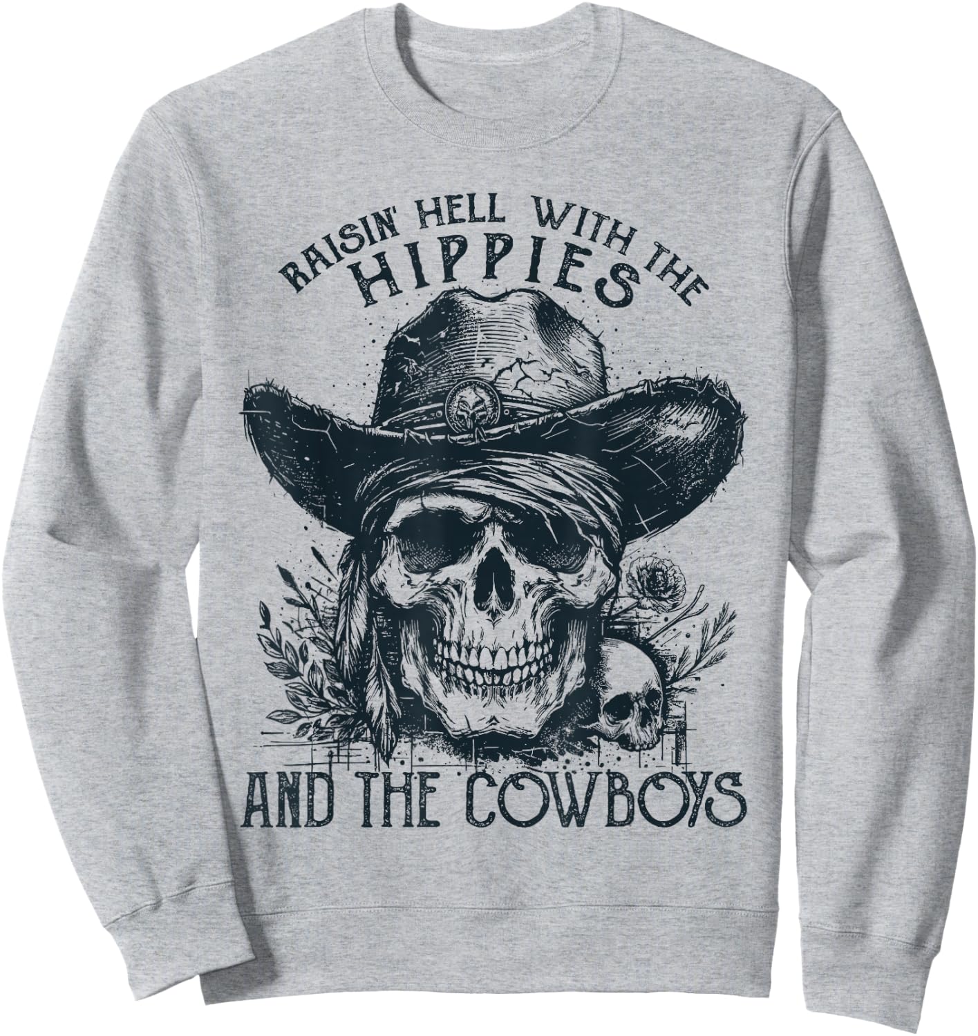 Raisin' Hell With The Hippies And The Cowboys Country Sweatshirt - Sweatshirt | Ash