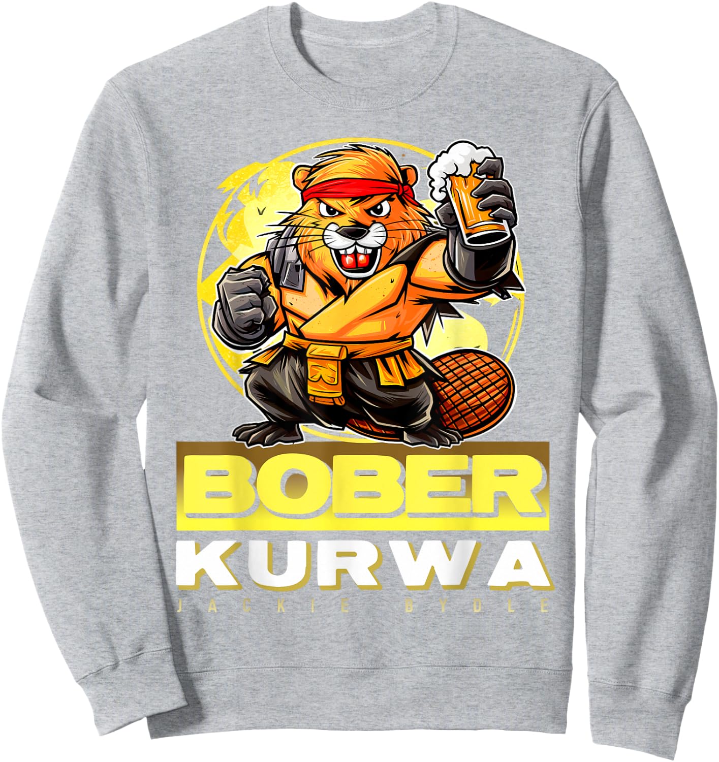 Funny Bober Bóbr Kurwa Polish Bober Kurwa Beer Bobr Sweatshirt - Sweatshirt | Ash