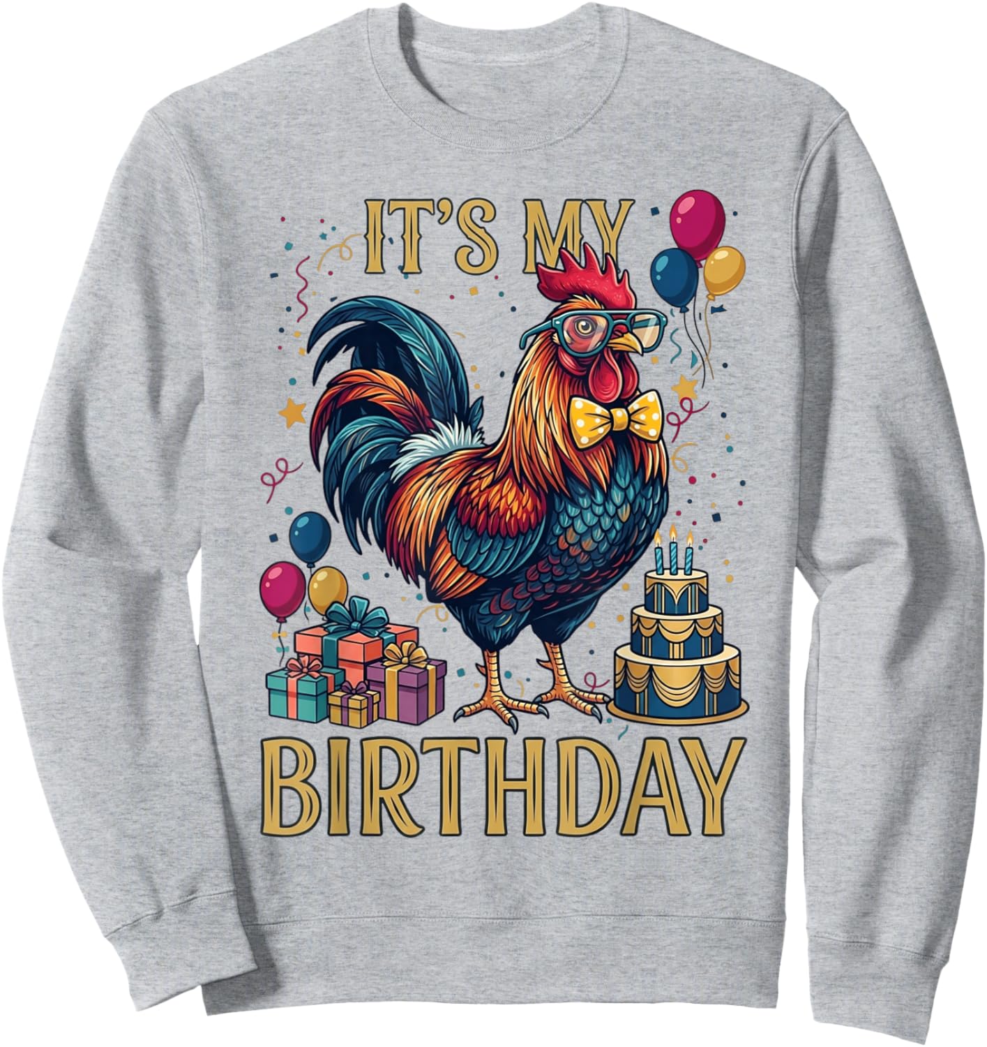 It’s My Birthday Funny Rooster Birthday Party Chicken Sweatshirt - Sweatshirt | Ash